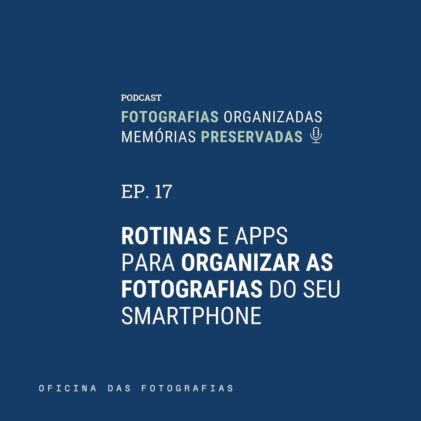 17. Rotinas e Apps para organizar as fotografias do seu smartphone