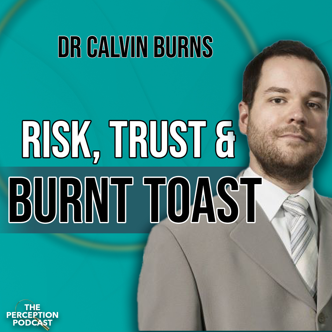 Explaining The Science of Risk And Trust with Dr Calvin Burns