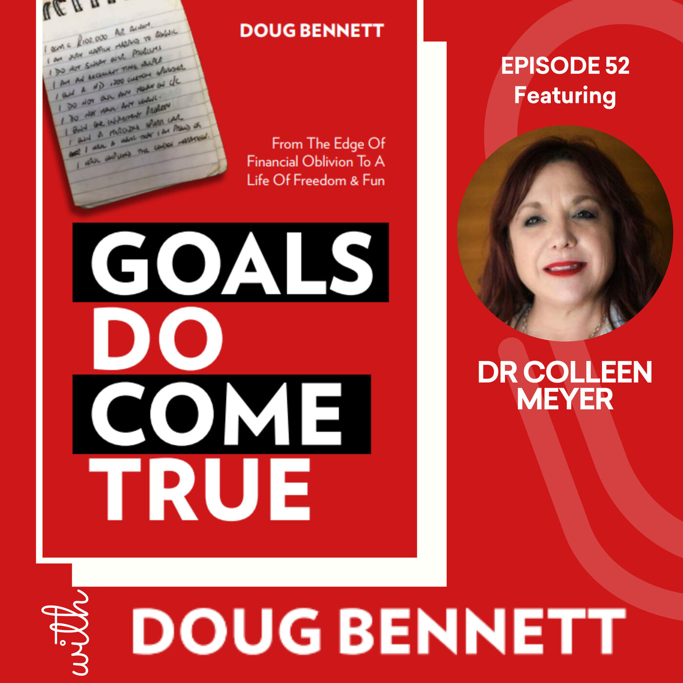 EP 52: ﻿What Are The Steps Needed To Help Achieve Your Goals With Dr Colleen Meyer