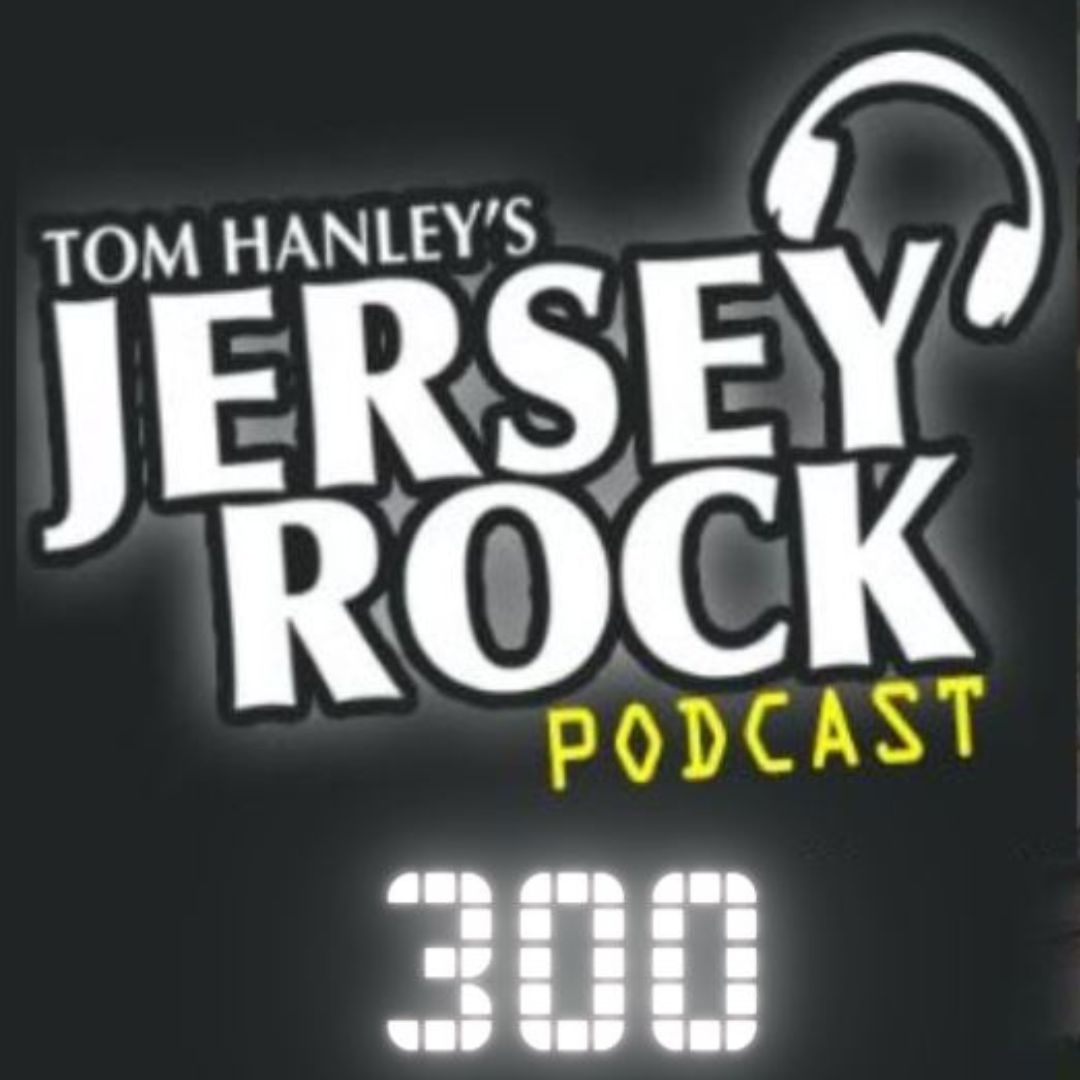 Jersey Rock Podcast Episode 300
