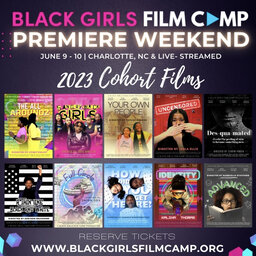 Black Girls Film Camp Premiere Weekend!