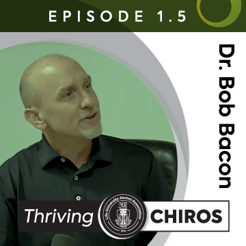 Total Body Assessment and avoiding preconceptions with Dr. Bob Bacon- Thriving Chiros