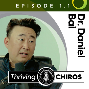 Authenticity, Accountability, and Purpose in Practice Featuring Dr. Daniel Bai- Thriving Chiros