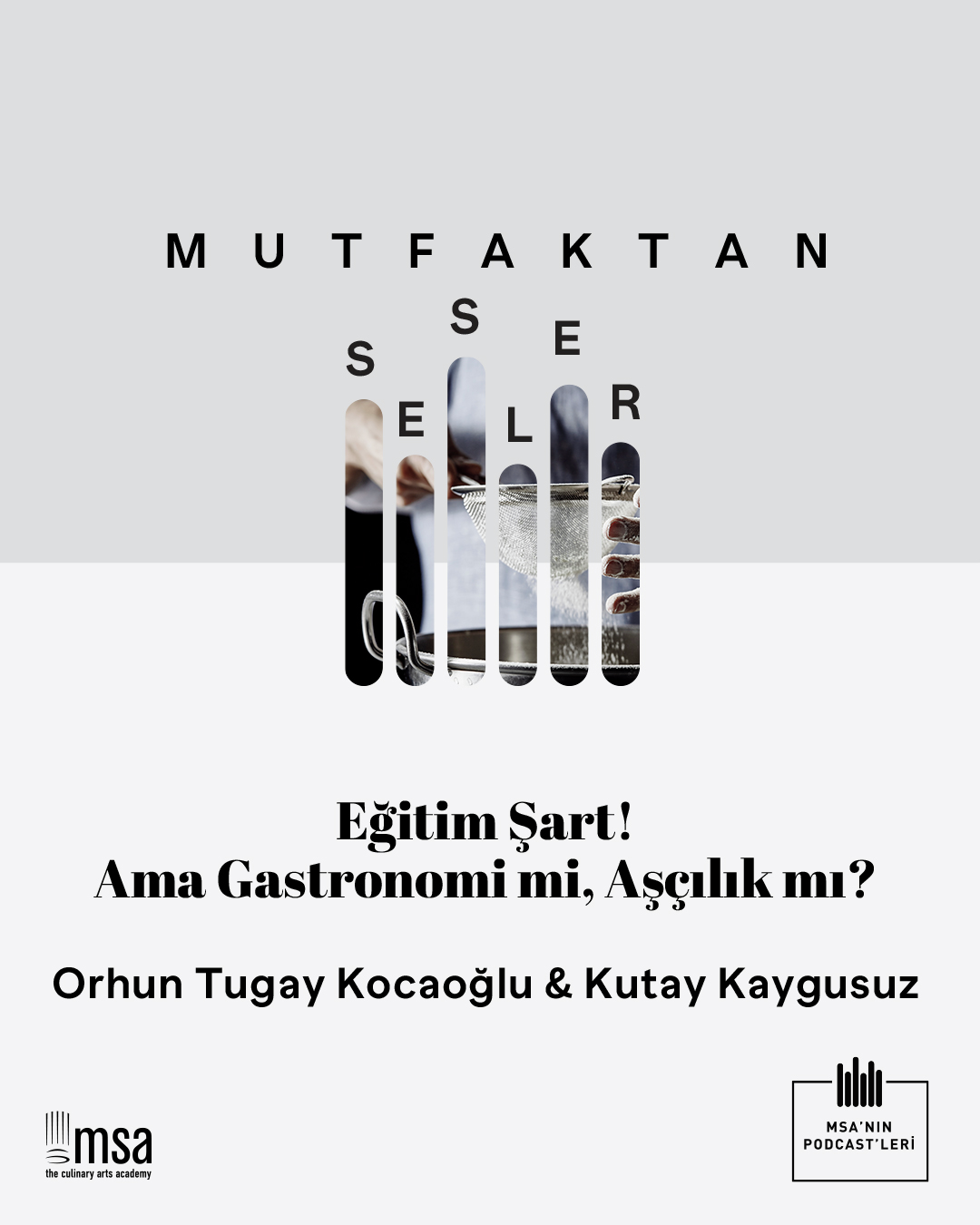 Mutfaktan Sesler -Bölüm 115- Eğitim Şart! Ama Gastronomi mi, Aşçılık mı? episode artwork