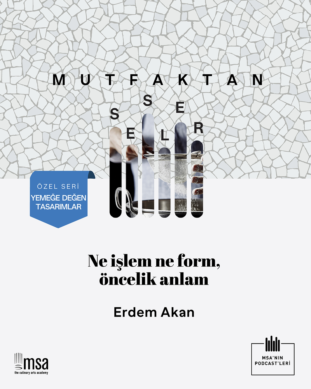 Mutfaktan Sesler - MSA\'nın Podcasti