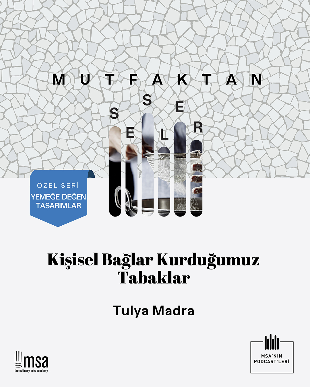 Mutfaktan Sesler - MSA\'nın Podcasti