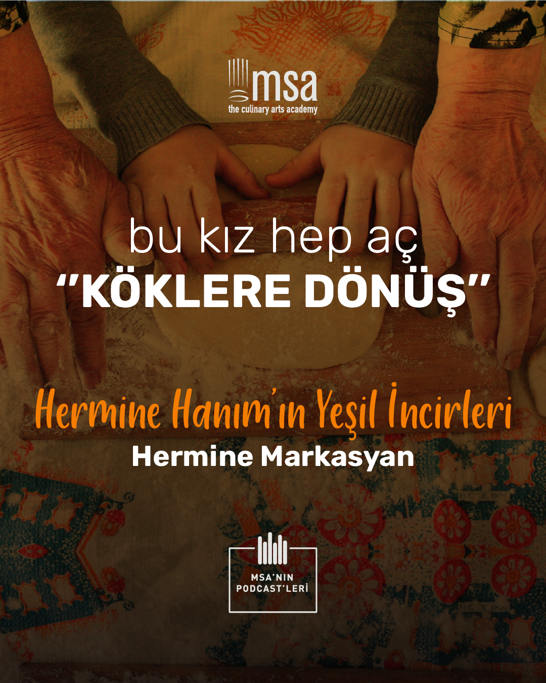 Bu Kız Hep Aç - Köklere Dönüş - MSA\'nın Podcasti