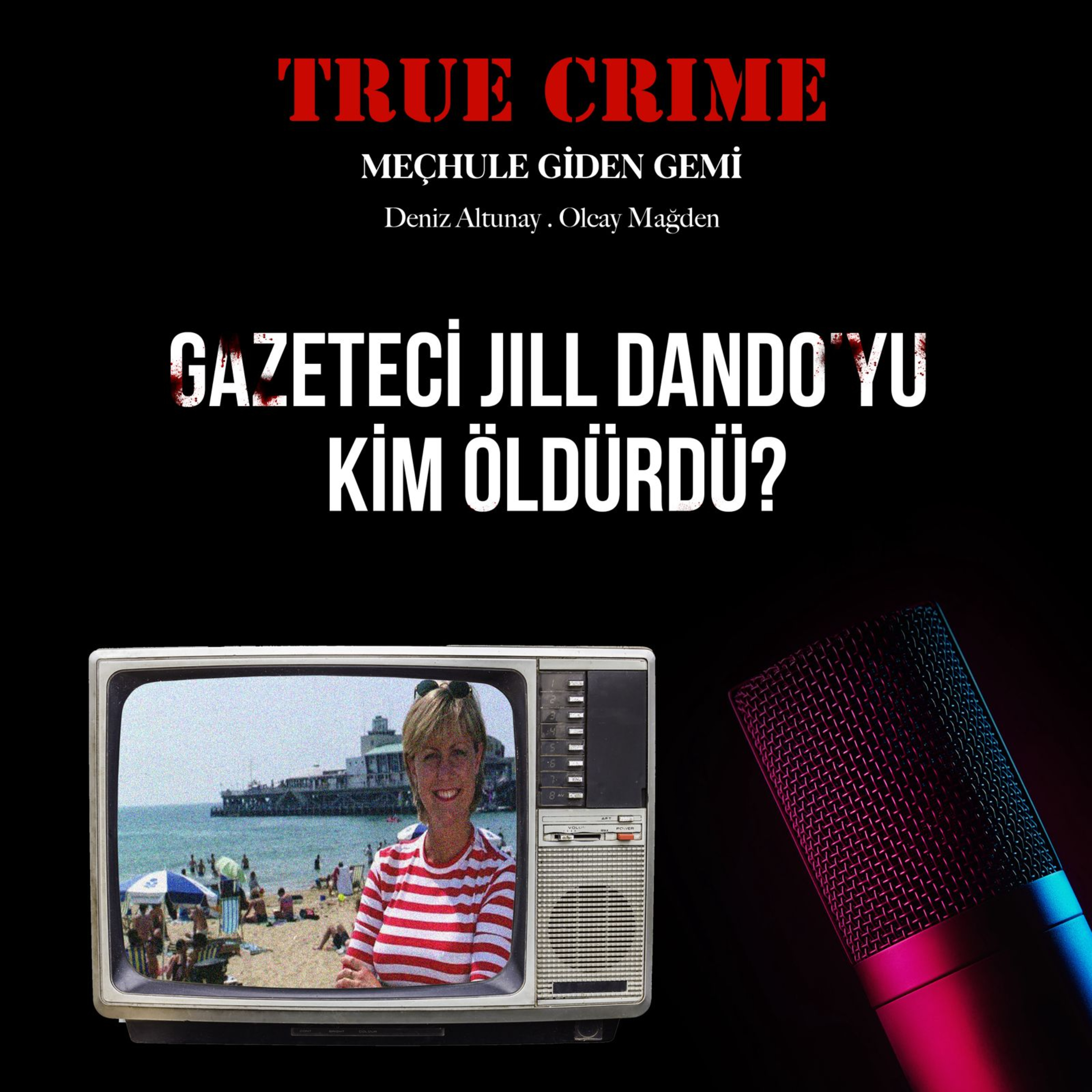 Gazeteci Jill Dando’yu Kim Öldürdü? episode artwork