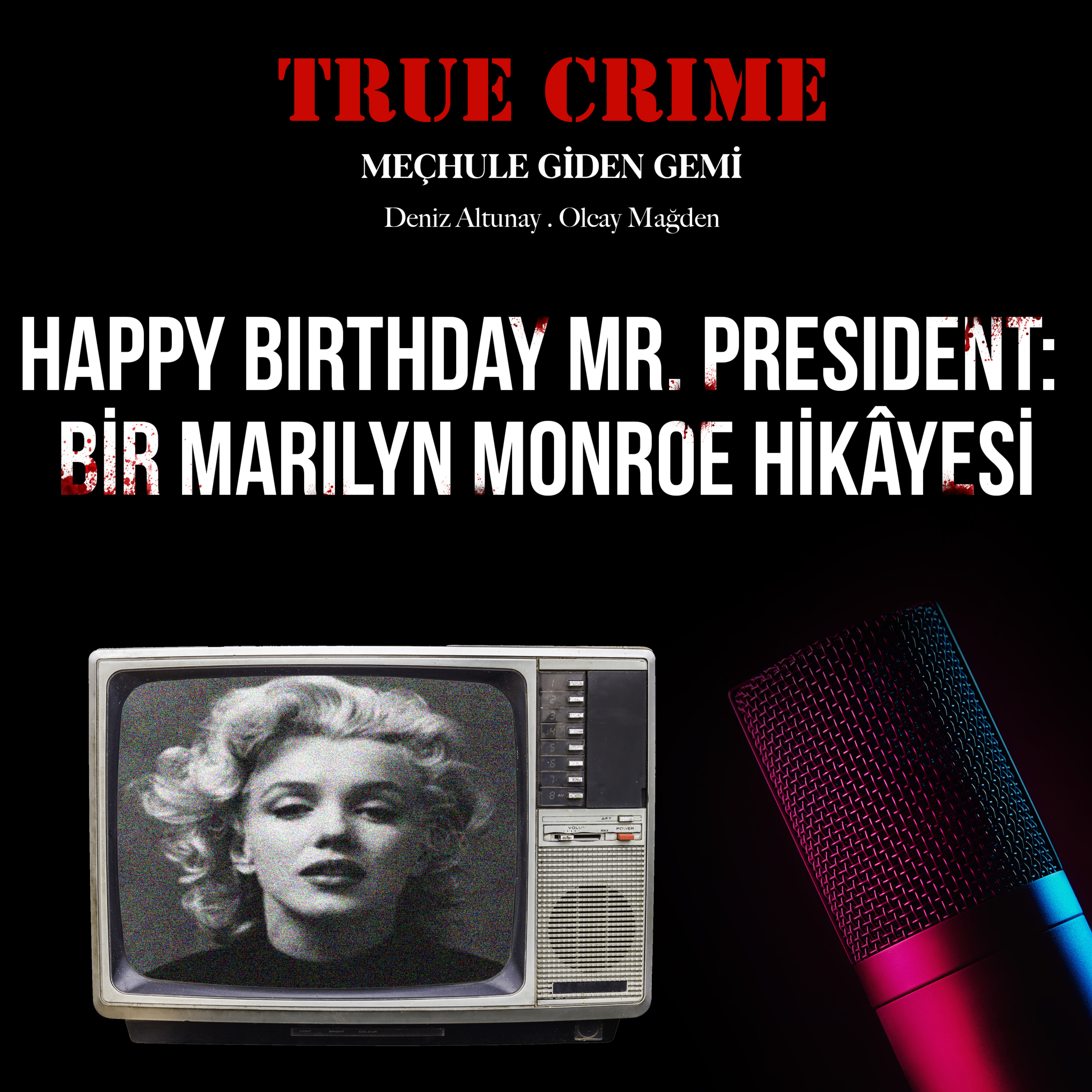 Happy Birthday Mr. President: Bir Marilyn Monroe Hikâyesi episode artwork