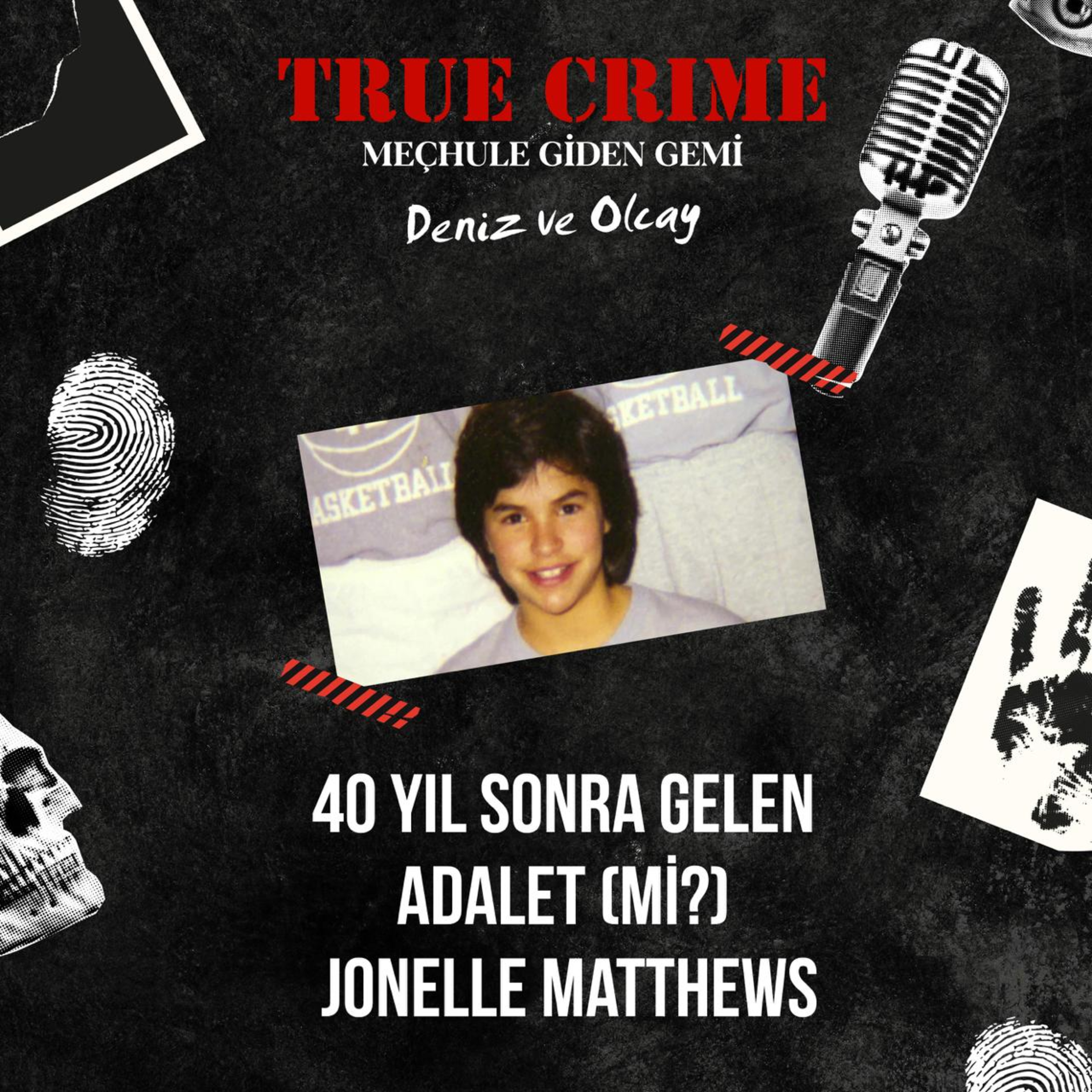 40 Yıl Sonra Gelen Adalet (mi?) Jonelle Matthews episode artwork