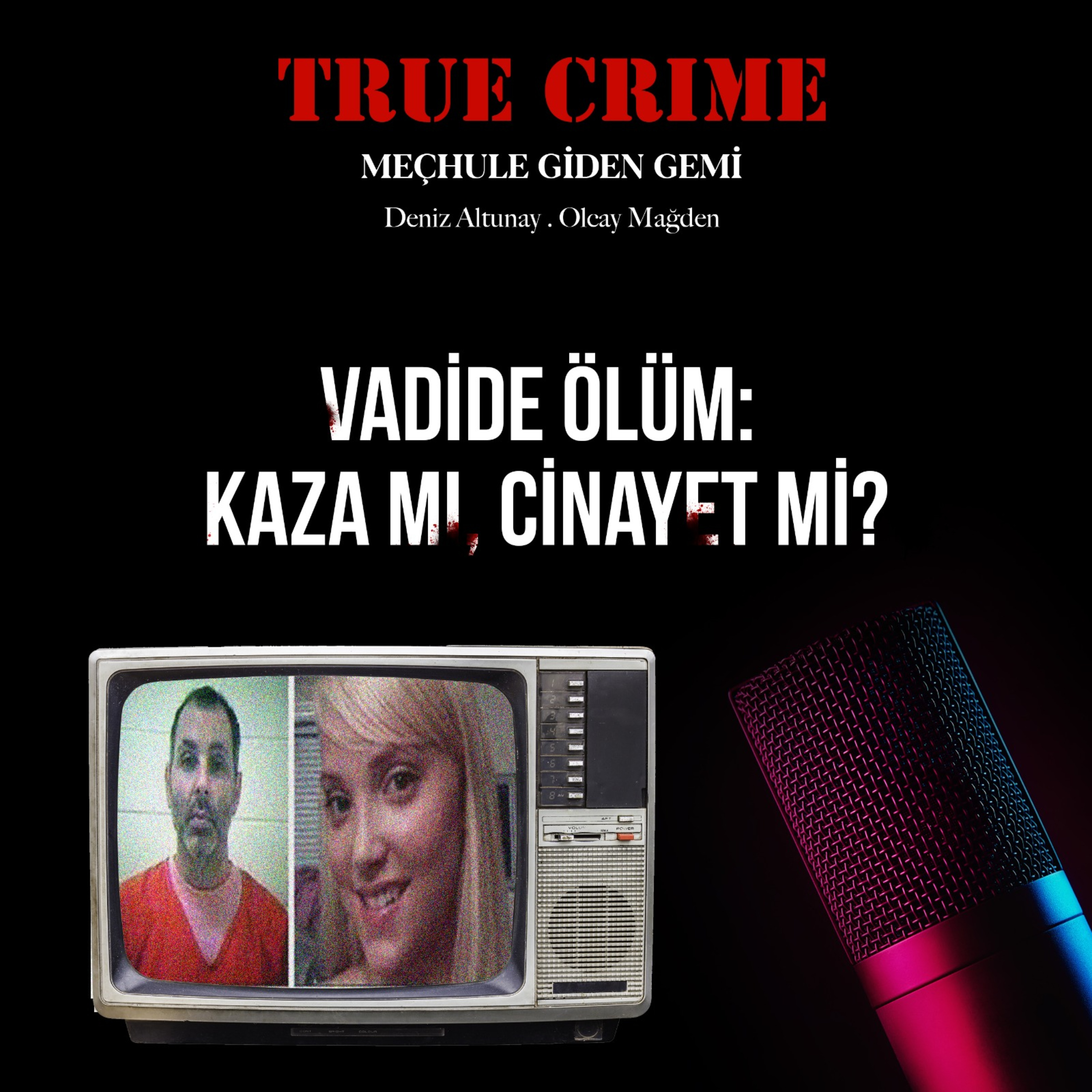 Vadide Ölüm: Kaza mı, Cinayet mi? episode artwork