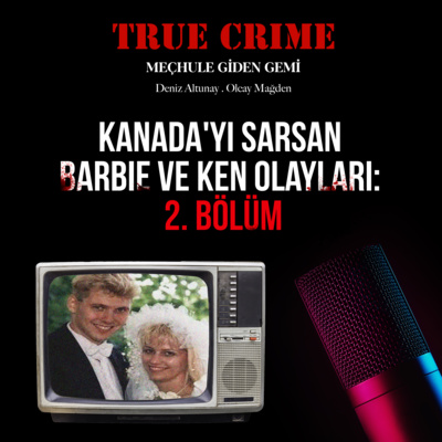 Kanada'yı Sarsan Barbie ve Ken Olayları: 2. Bölüm episode artwork