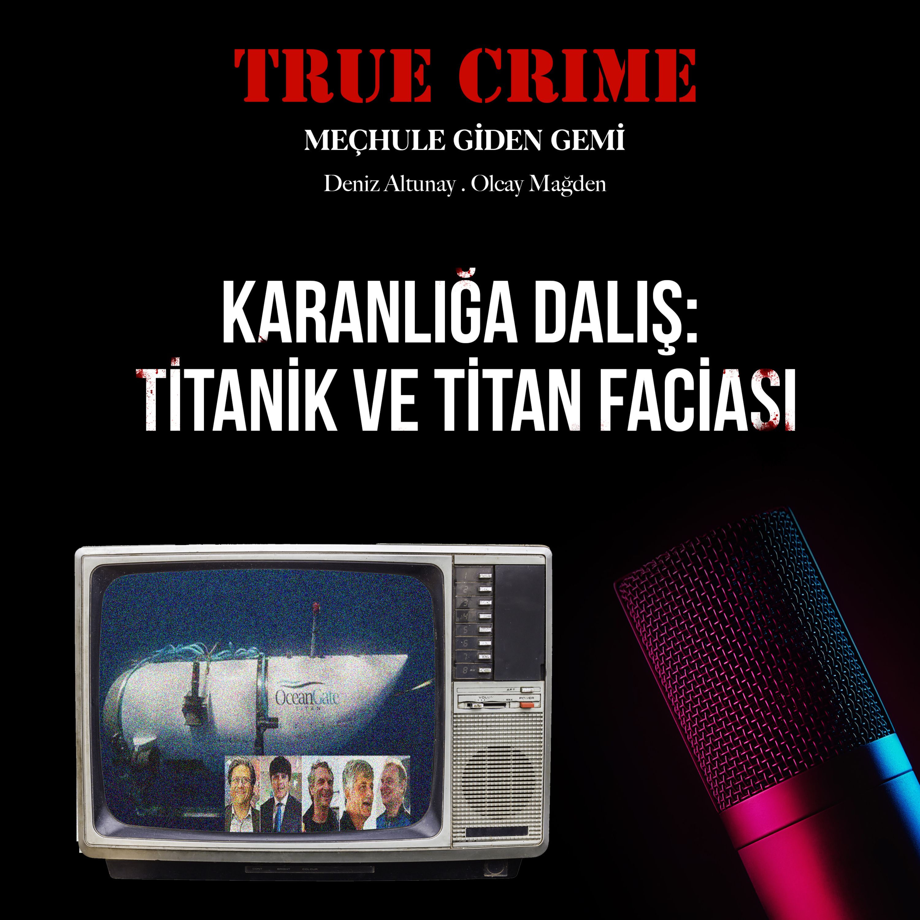 Karanlığa Dalış: Titanik ve Titan Faciası episode artwork