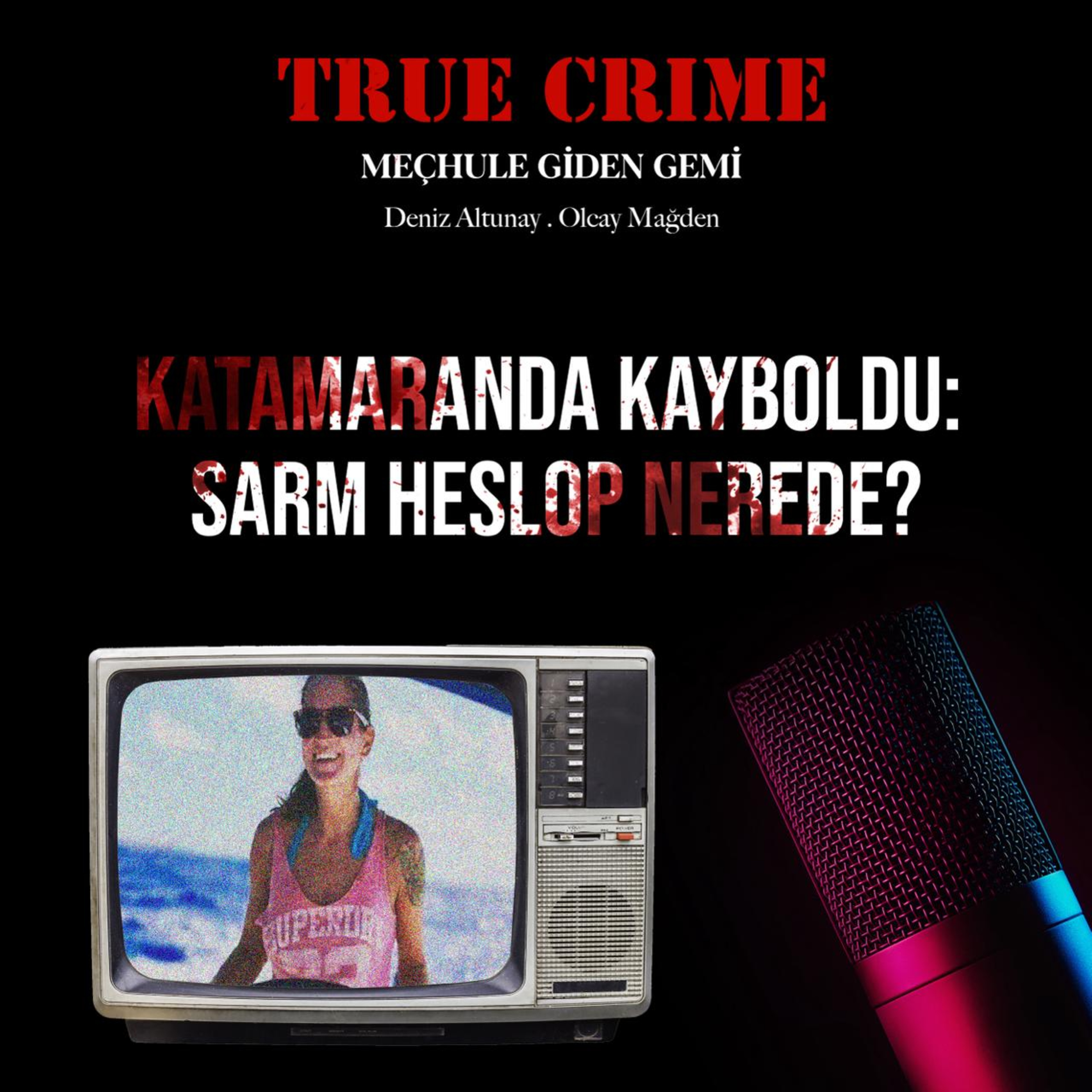 Katamaranda Kayboldu: Sarm Heslop Nerede? episode artwork