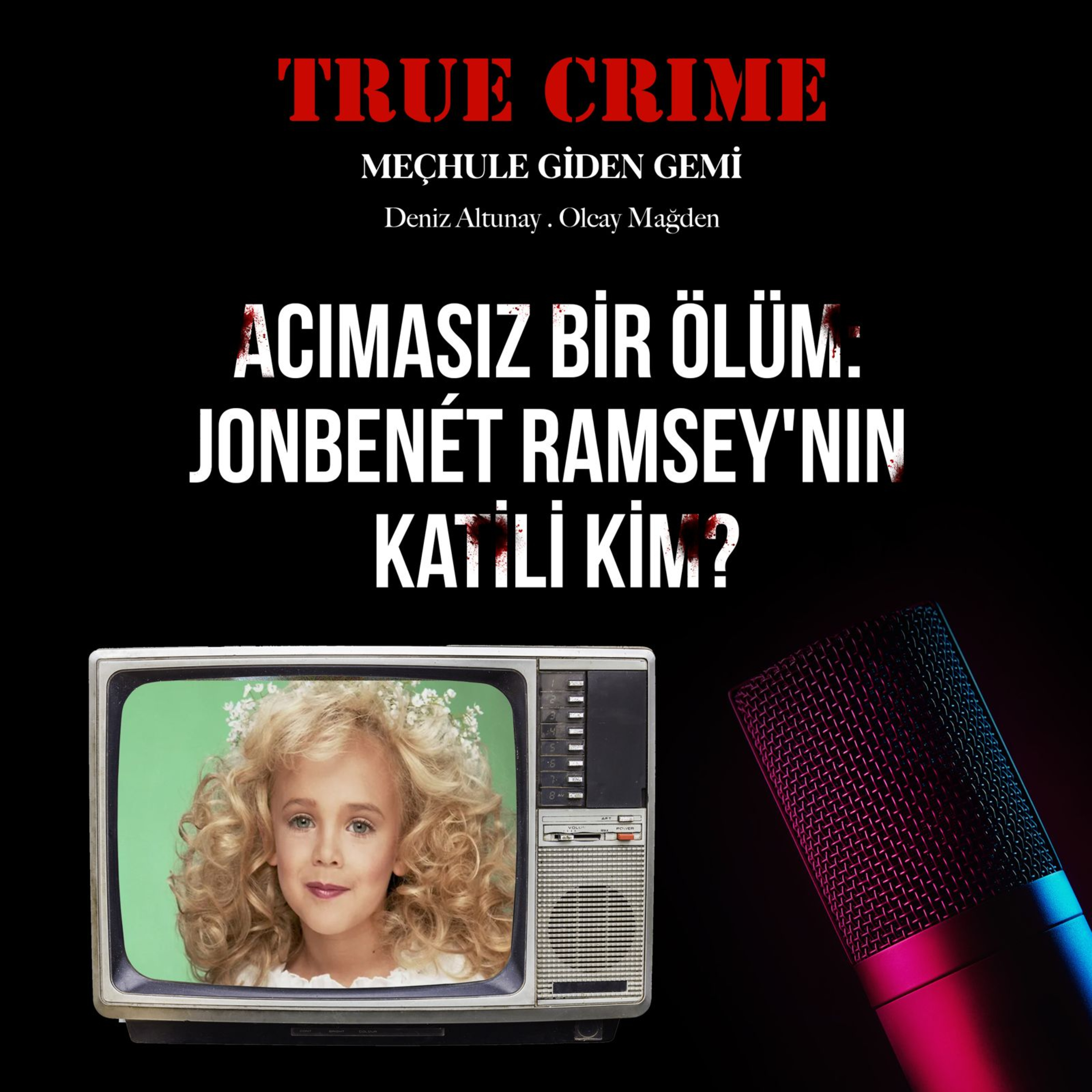 Acımasız Bir Ölüm: JonBenét Ramsey'nin Katili Kim? episode artwork