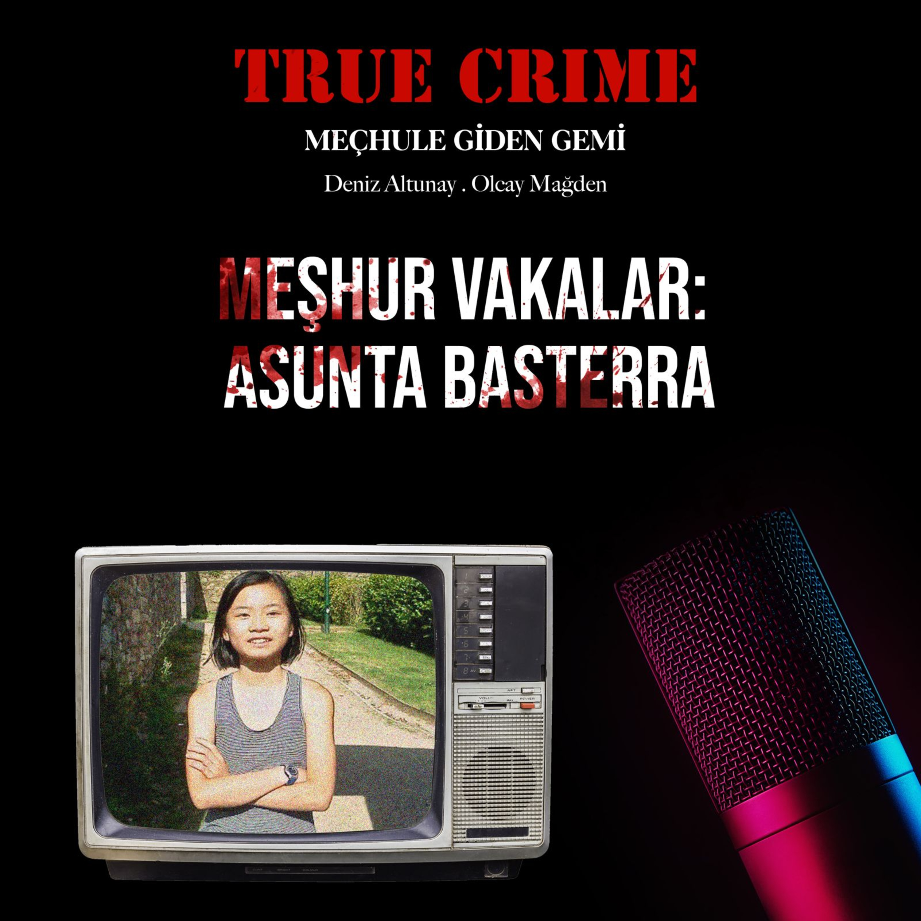Meşhur Vakalar: Asunta Basterra episode artwork