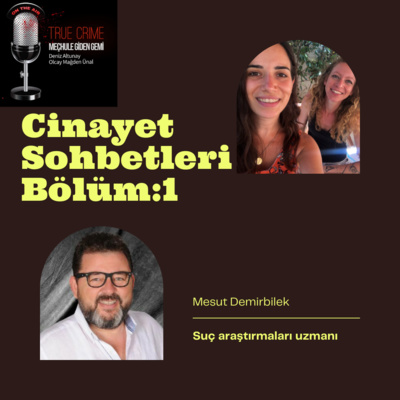 Cinayet Sohbetleri Bölüm:1 Özel Konuk: Mesut Demirbilek episode artwork