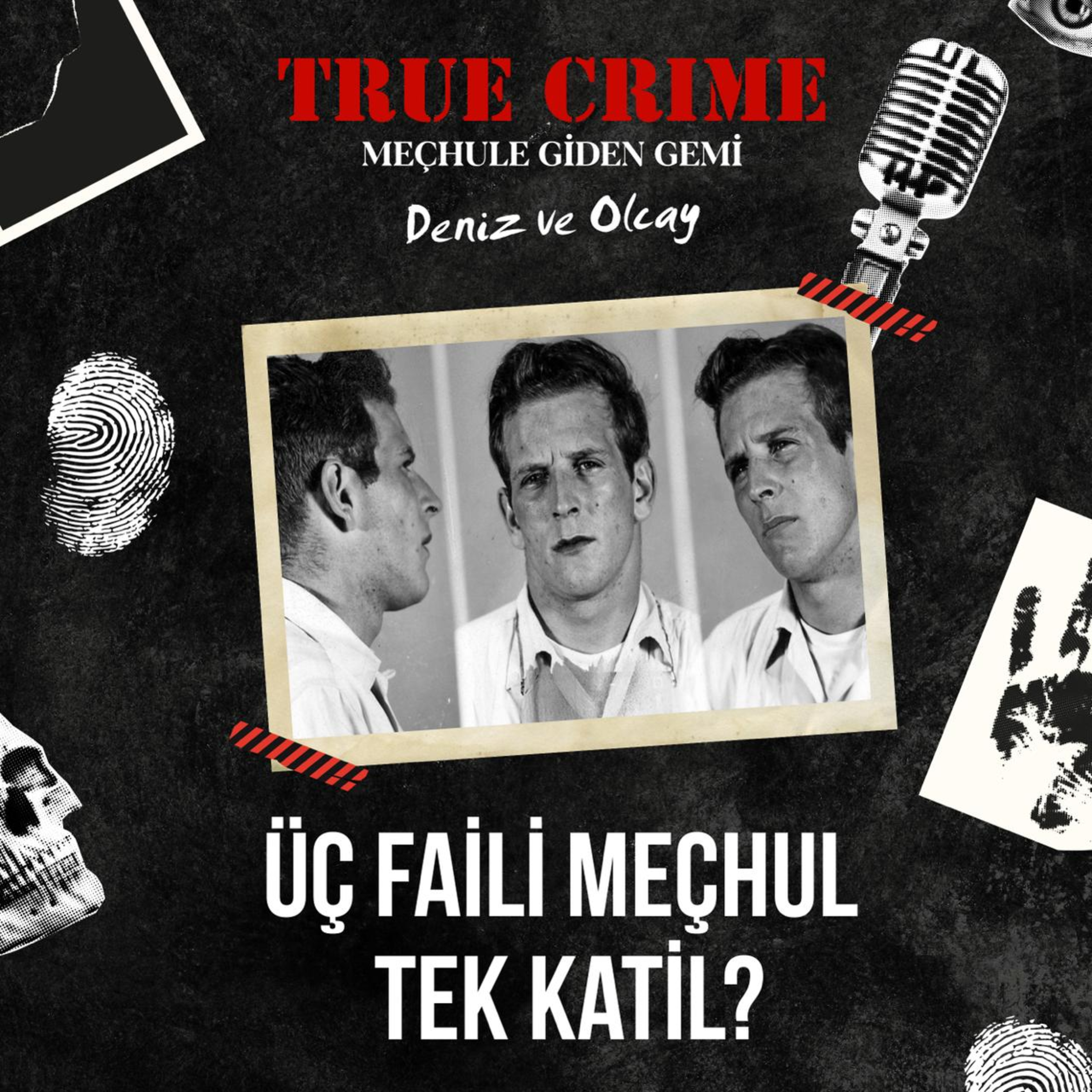 ÜÇ FAİLİ MEÇHUL TEK KATİL?