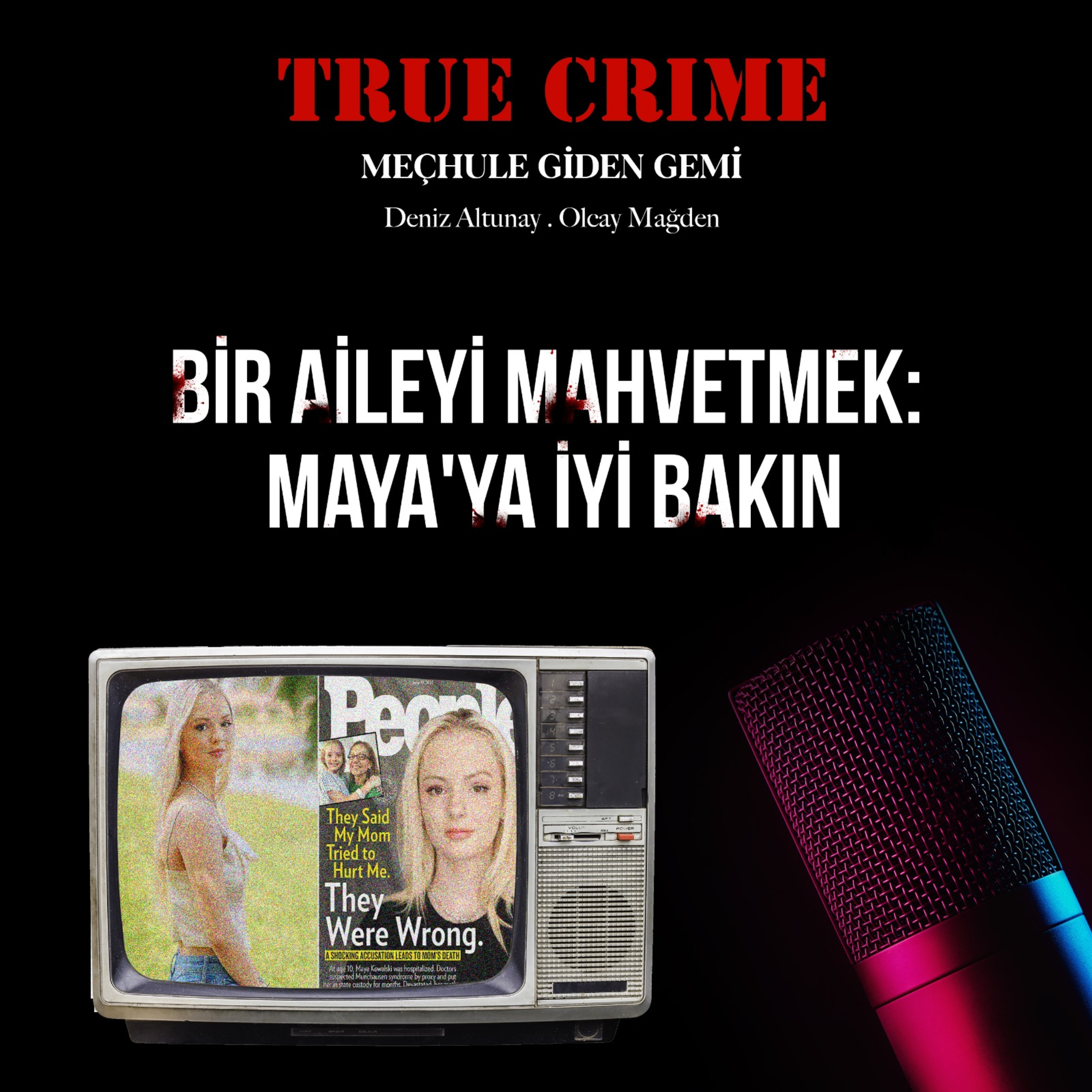 Bir Aileyi Mahvetmek: Maya'ya İyi Bakın episode artwork
