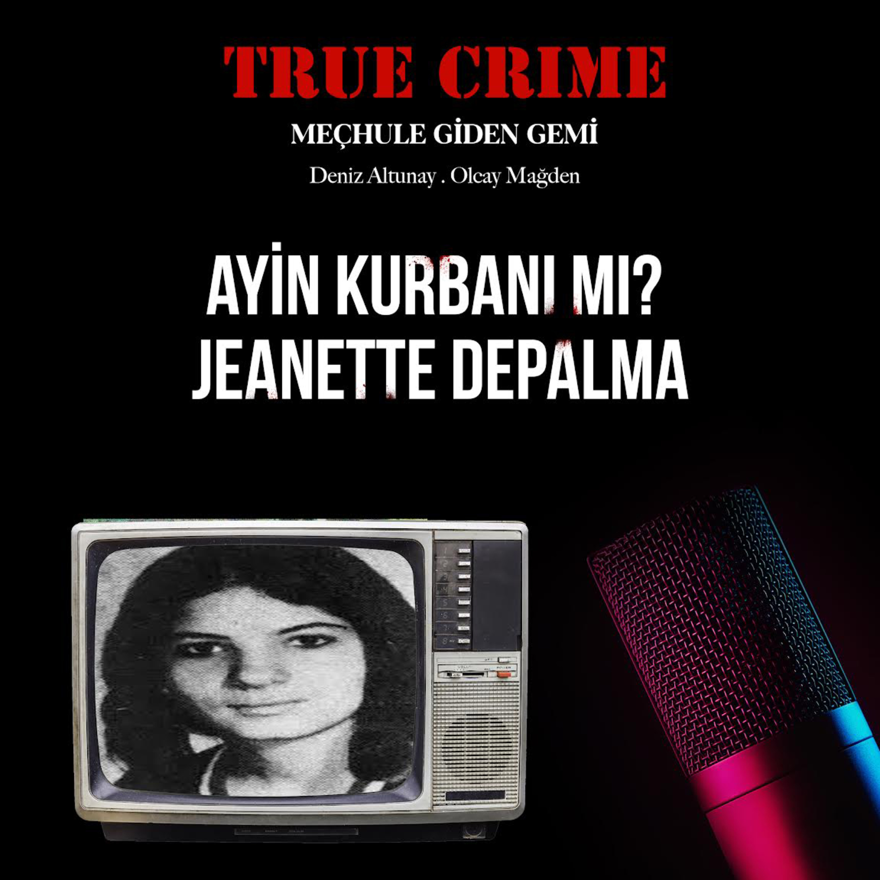 Ayin Kurbanı Mı? Jeanette DePalma episode artwork