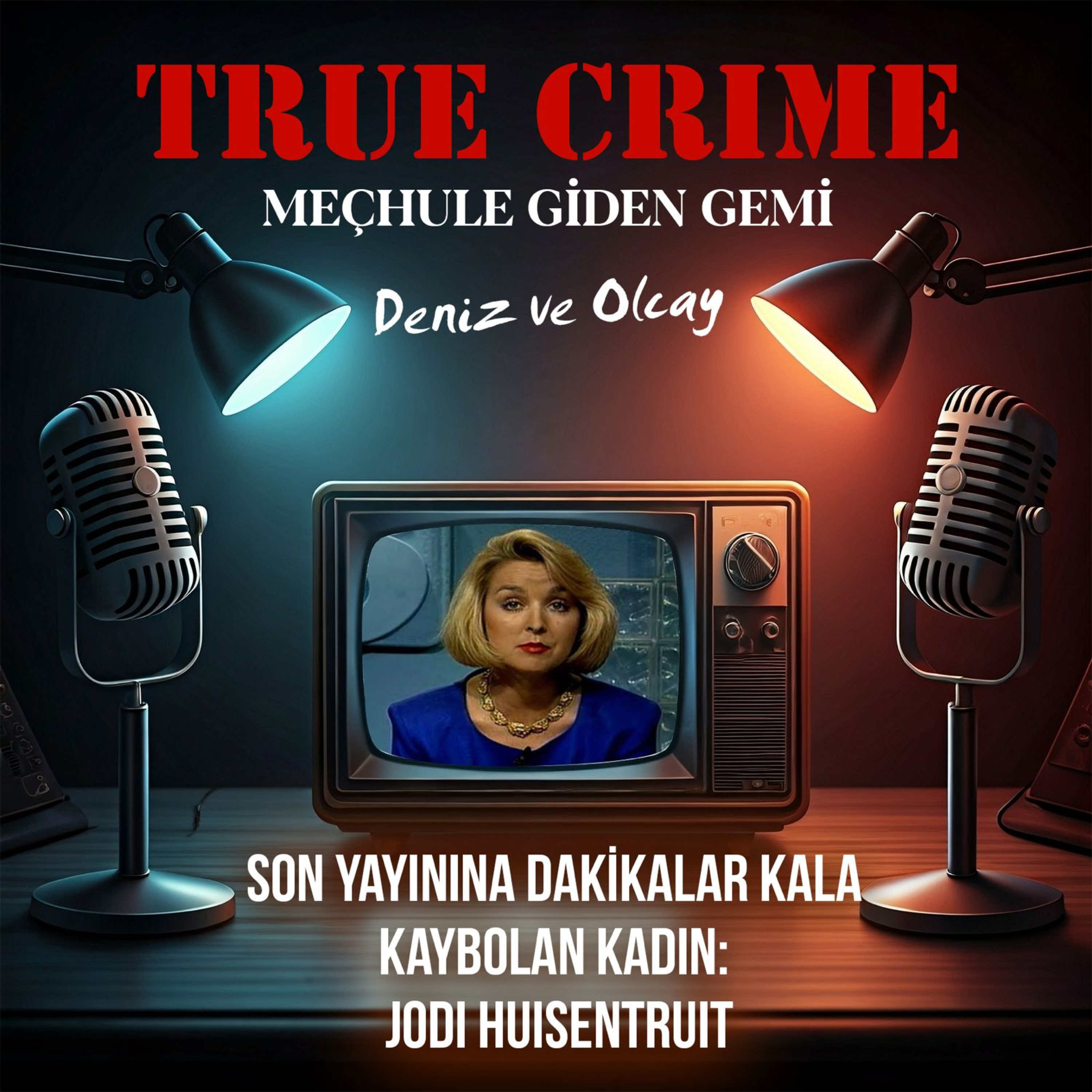 Son Yayınına Dakikalar Kala Kaybolan Kadın: Jodi Huisentruit episode artwork
