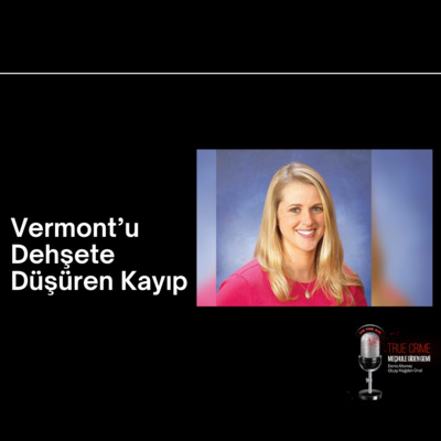 Vermont'u Dehşete Düşüren Kayıp episode artwork