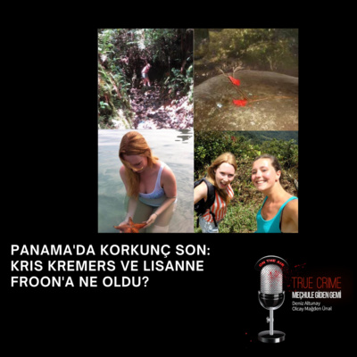 Panama'da Korkunç Son: Kris Kremers ve Lisanne Froon'a Ne Oldu? episode artwork