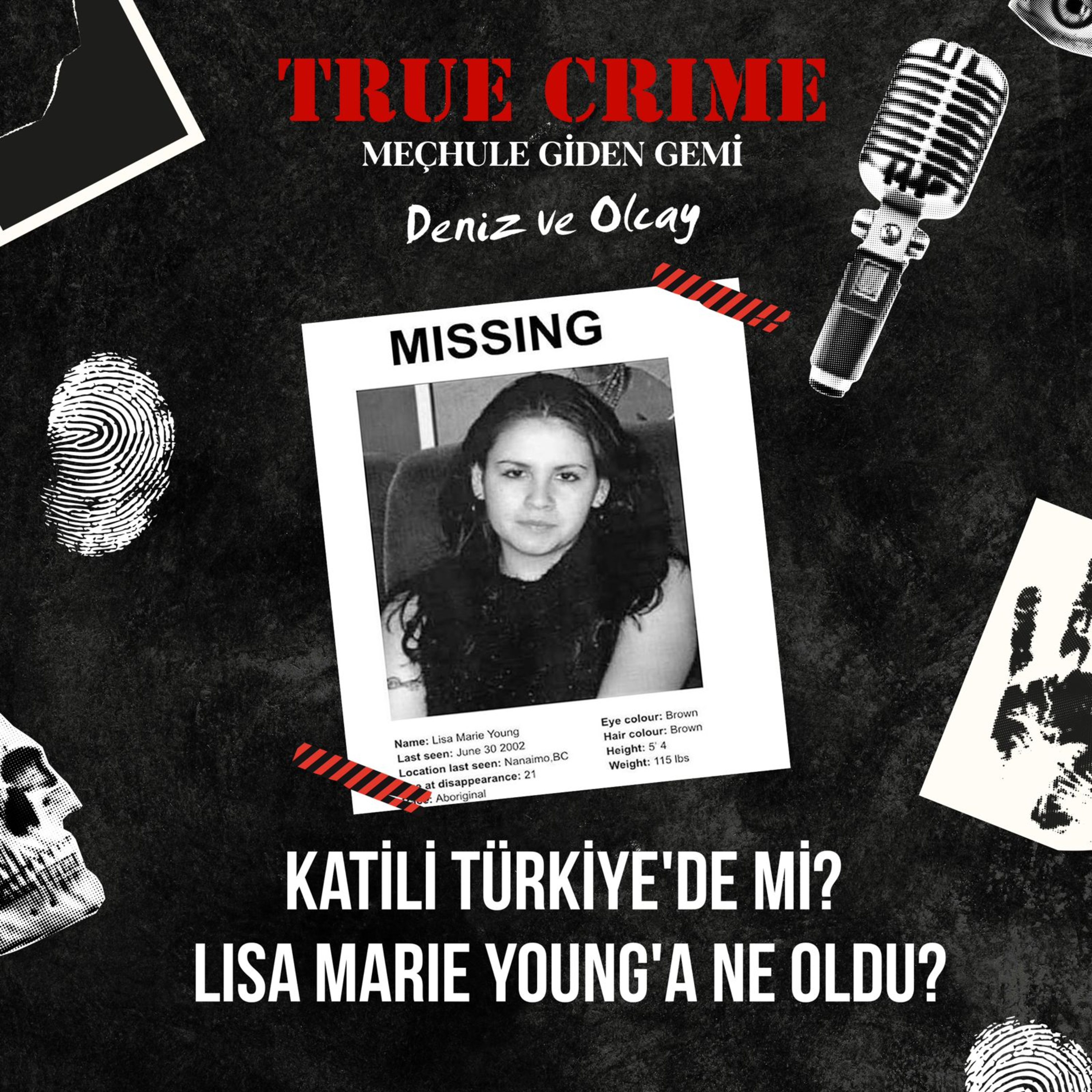 Katili Türkiye'de Mi? Lisa Marie Young'a Ne Oldu? episode artwork