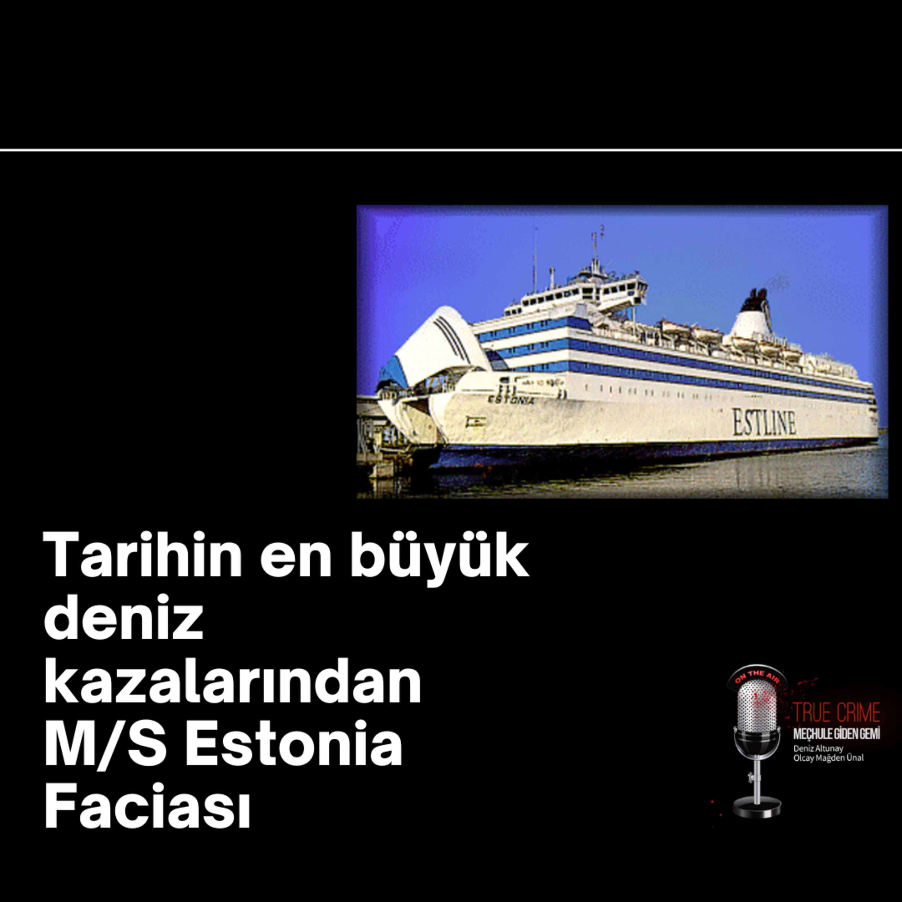 Tarihin en büyük deniz kazalarından M/S Estonia Faciası episode artwork