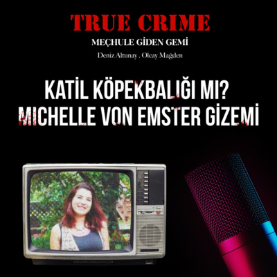 Katil Köpekbalığı Mı? Michelle Von Emster Gizemi episode artwork