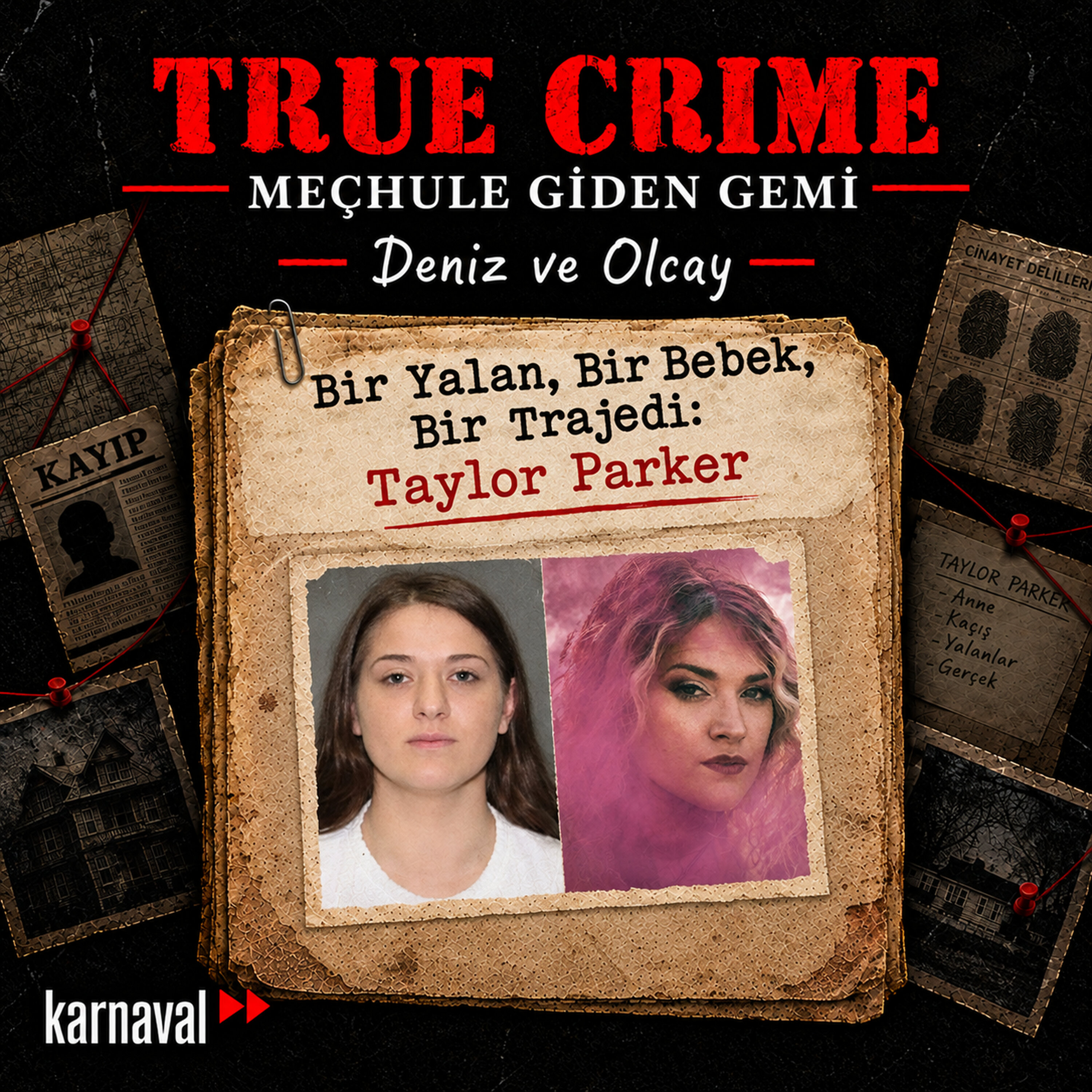 Bir Yalan, Bir Bebek, Bir Trajedi: Taylor Parker