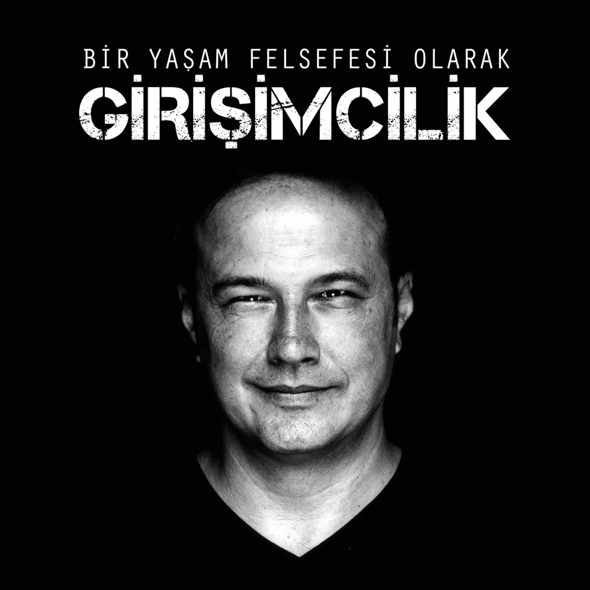 Bir Yaşam Felsefesi Olarak: Girişimcilik