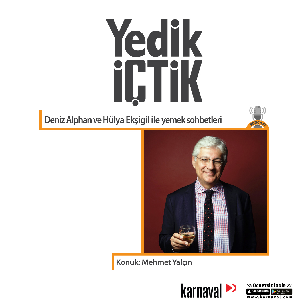 019 Yedik İçtik - Konuk: Mehmet Yalçın