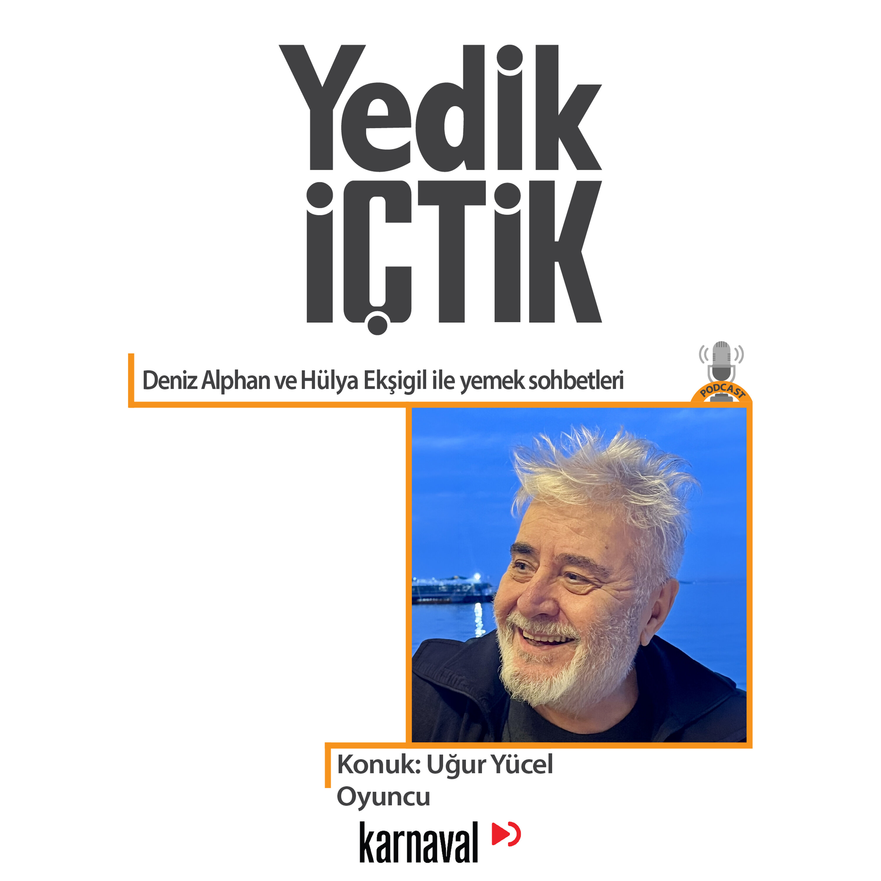 067 - Yedik İçtik - Uğur Yücel