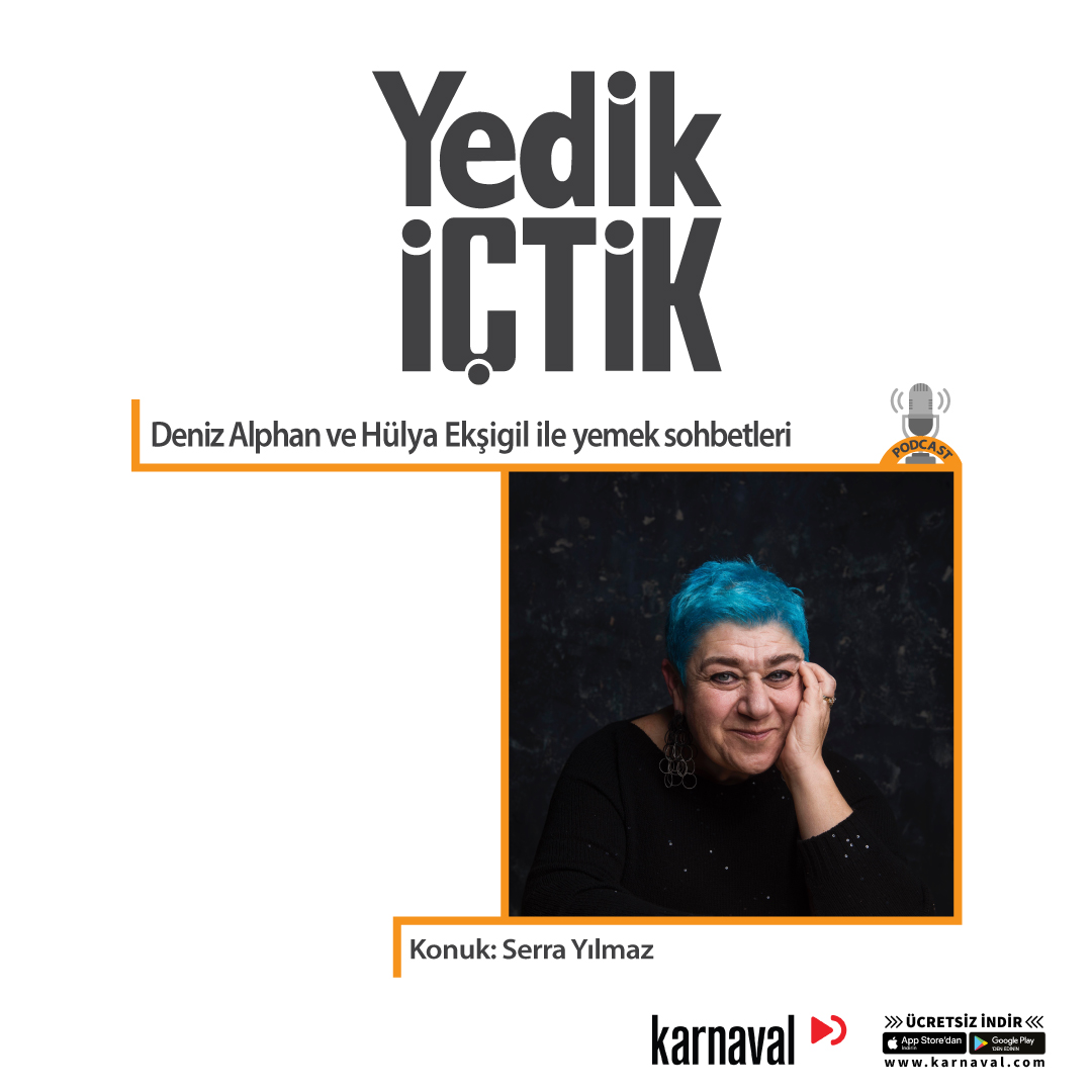 018 Yedik İçtik - Konuk: Serra Yılmaz