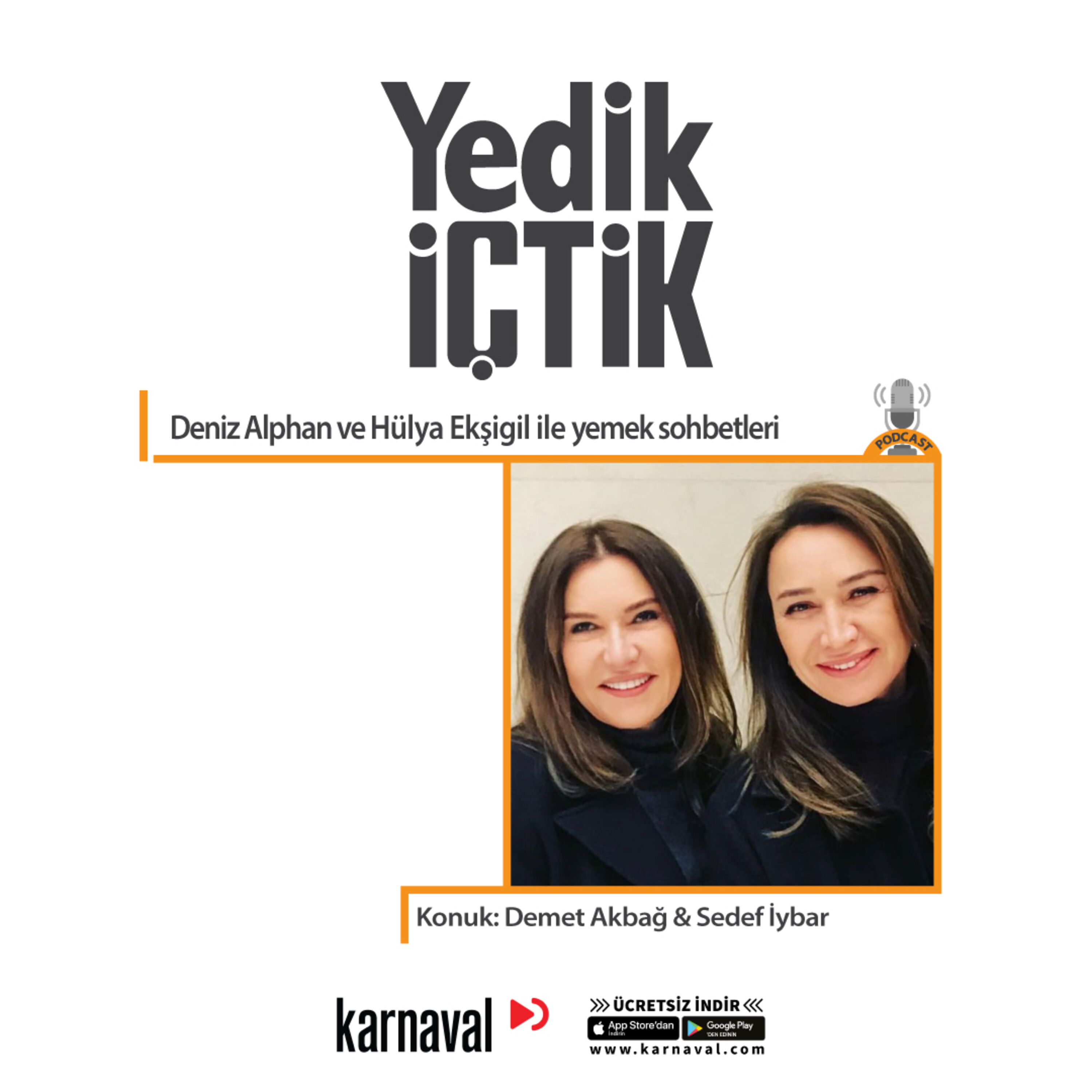 024 - Yedik İçtik - Demet Akbağ ve Sedef İybar