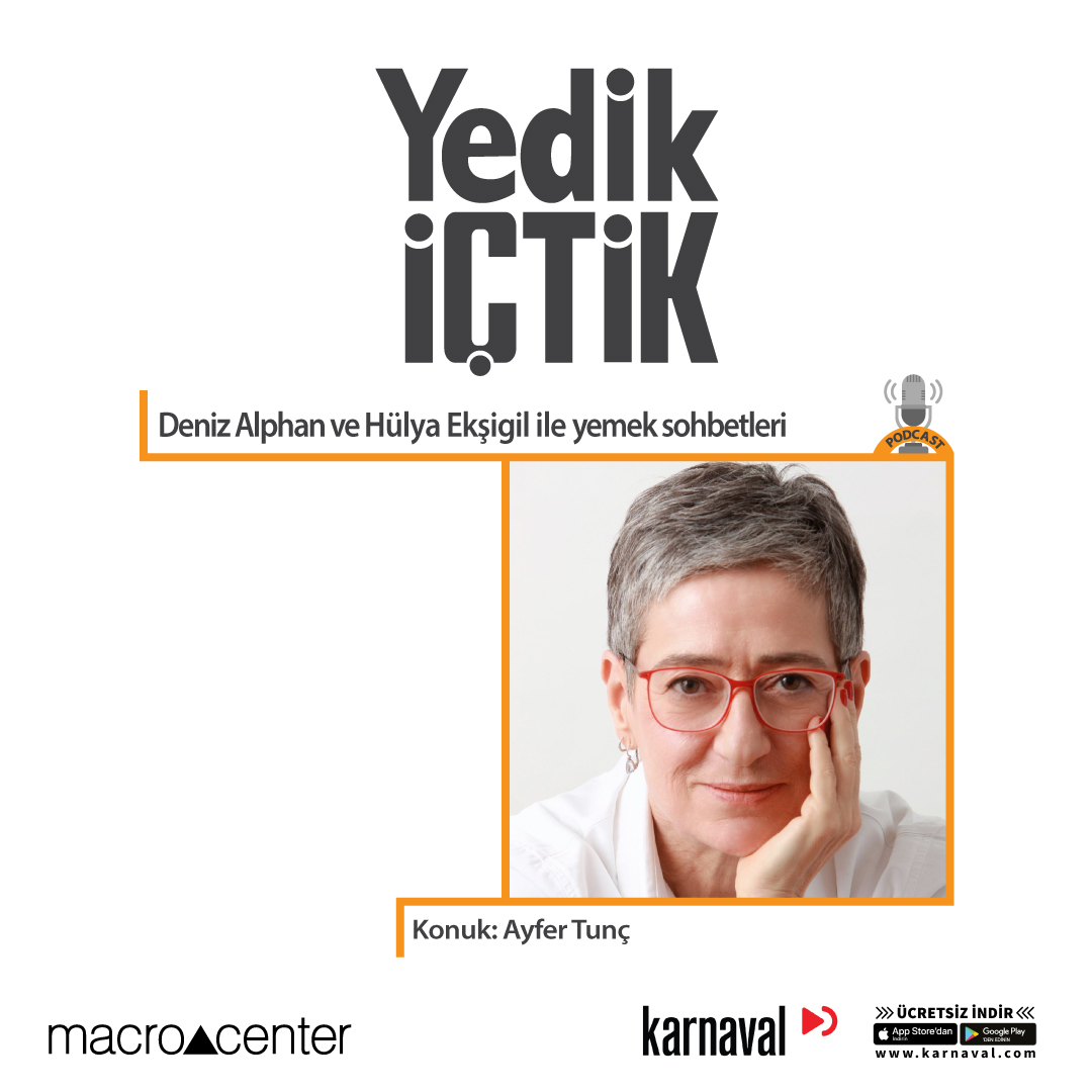 013 Yedik İçtik - Konuk: Ayfer Tunç