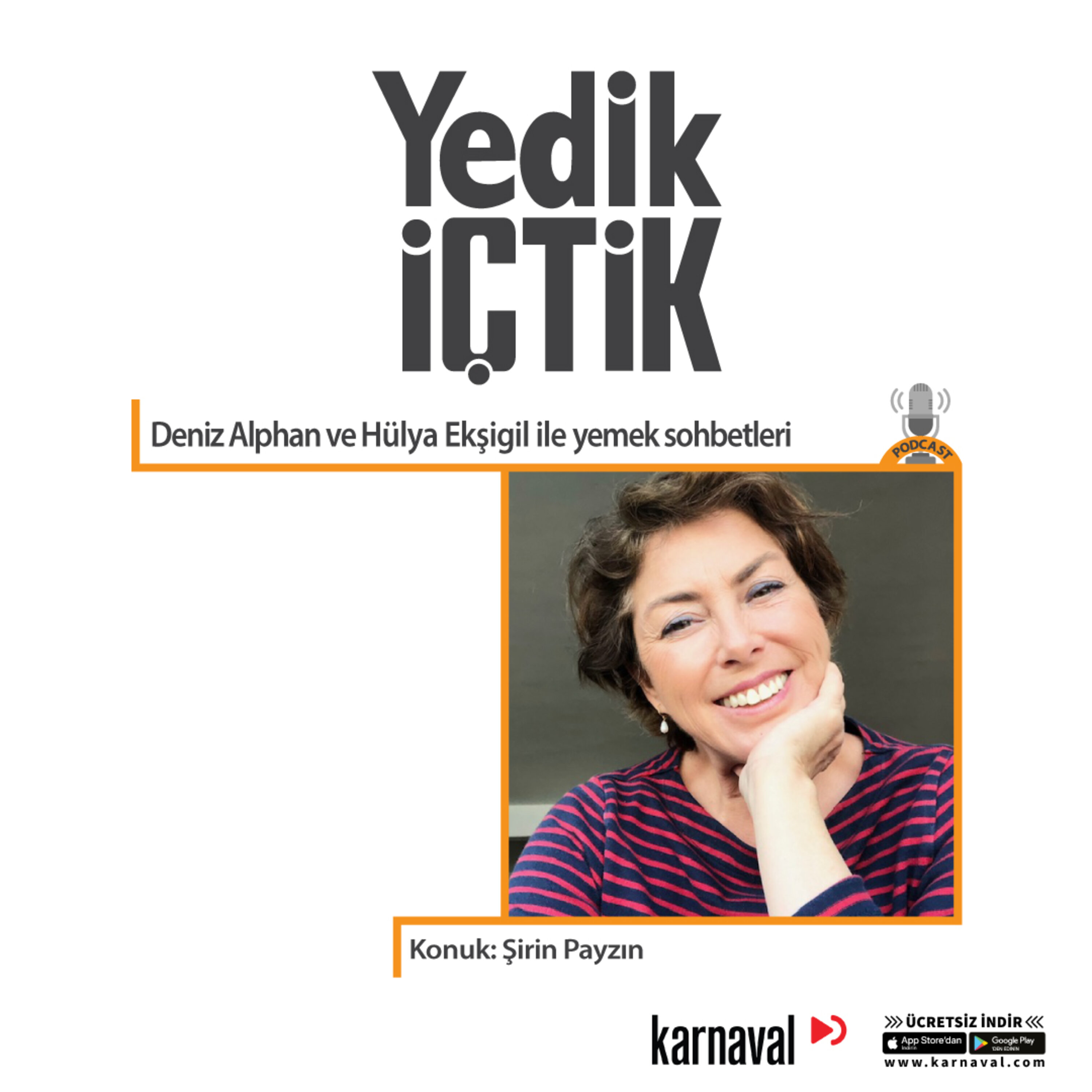 016 Yedik İçtik - Konuk: Şirin Payzın