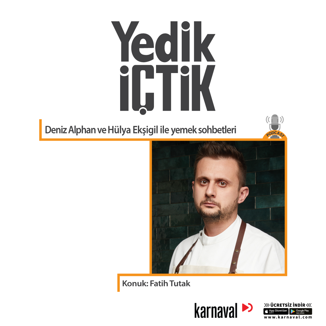 017 Yedik İçtik - Konuk: Fatih Tutak