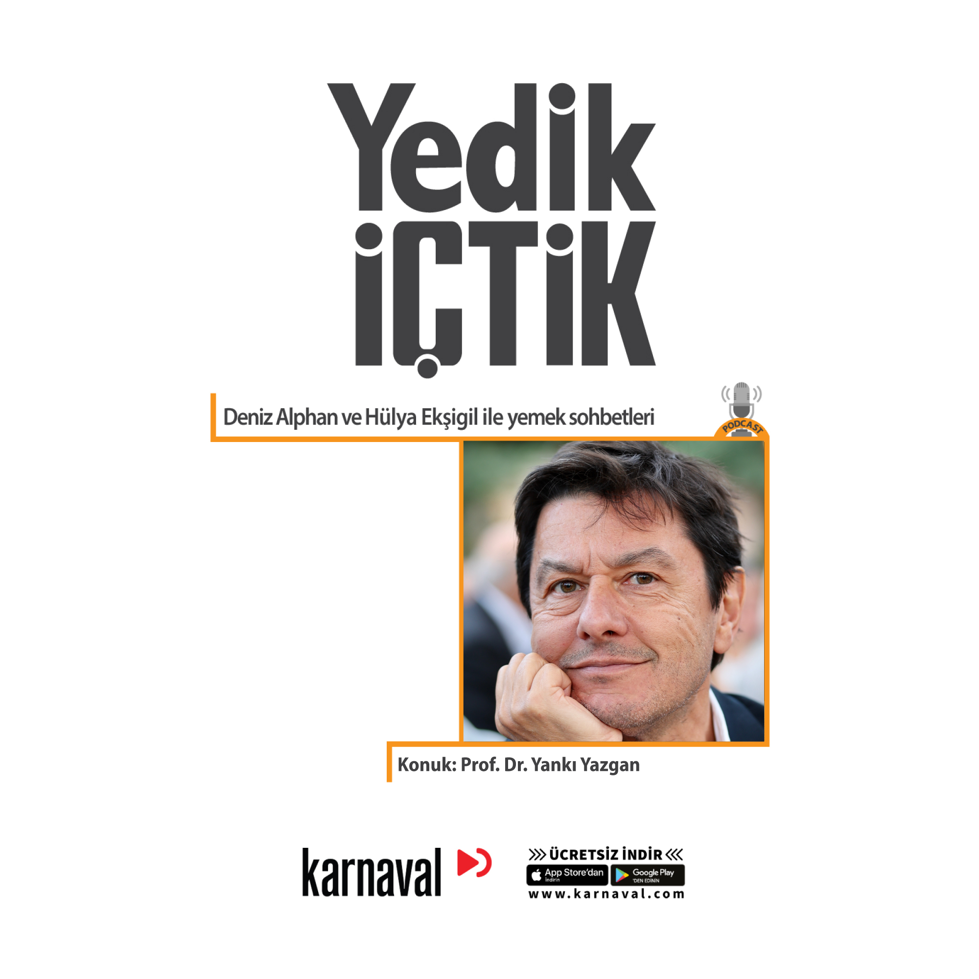 007 Yedik İçtik - Konuk:  Psikiyatrist Dr.  Yankı Yazgan