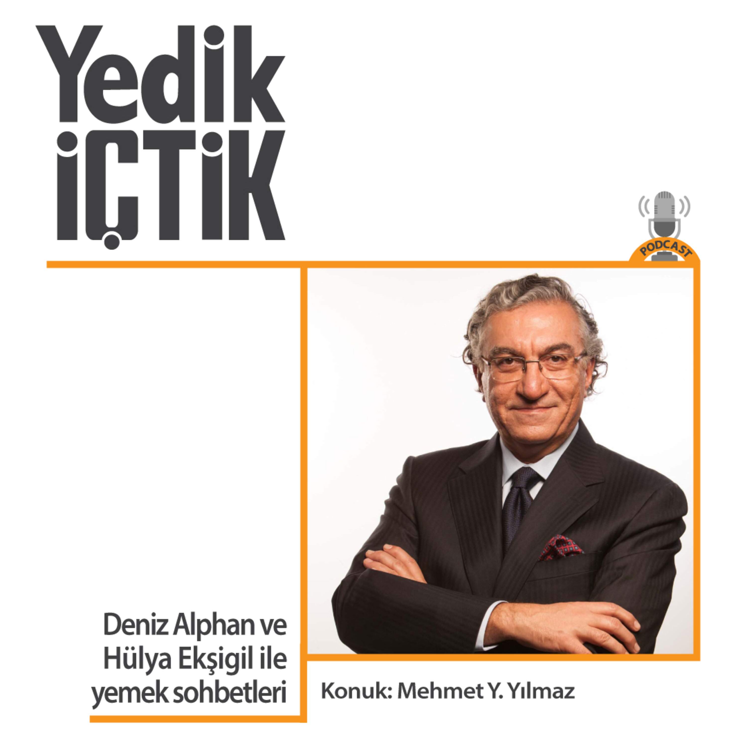 001 Yedik İçtik - Konuk: Mehmet Yılmaz