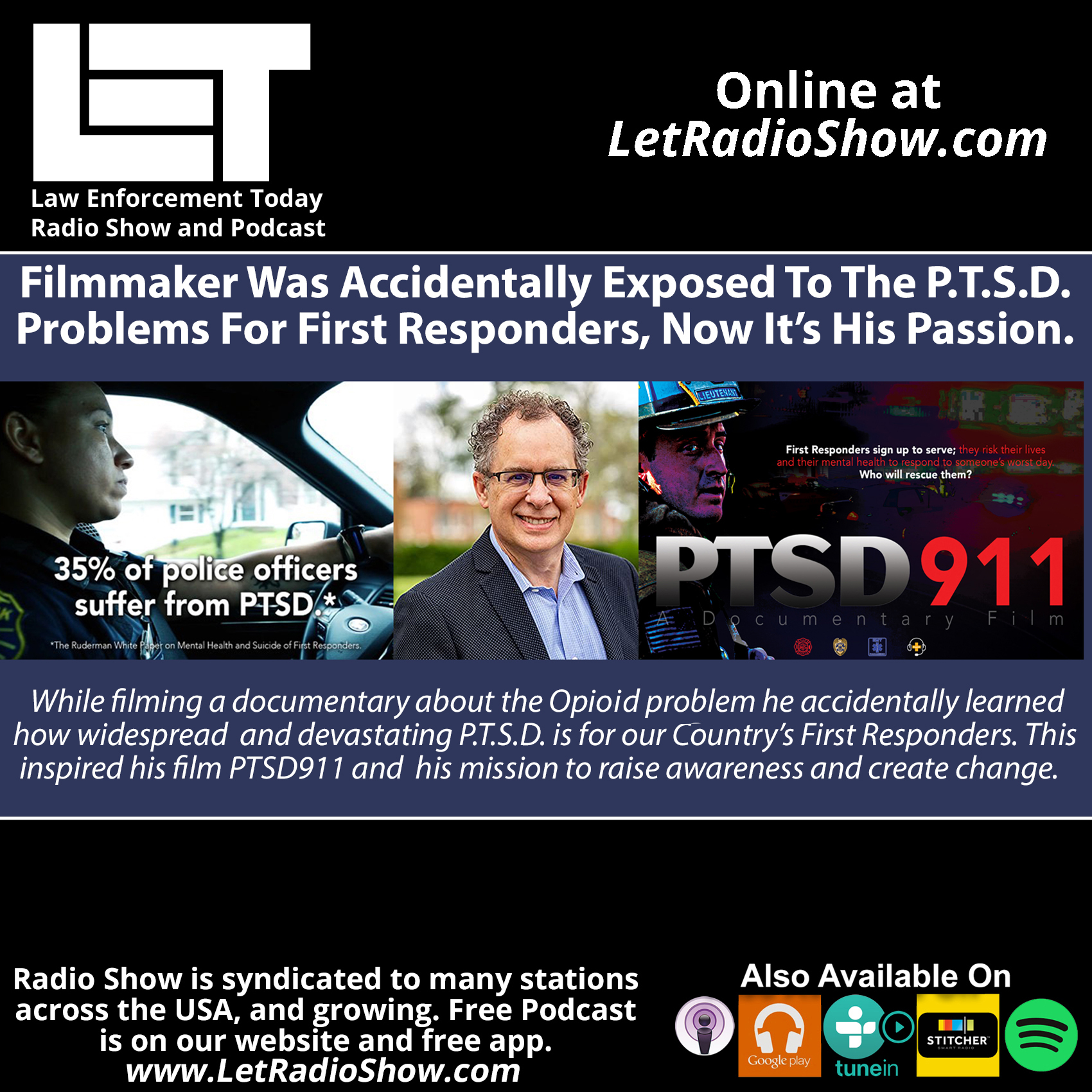 S6E91: Filmmaker Was Accidentally Exposed To The P.T.S.D. Problem For First Responders, Now It’s His Passion.