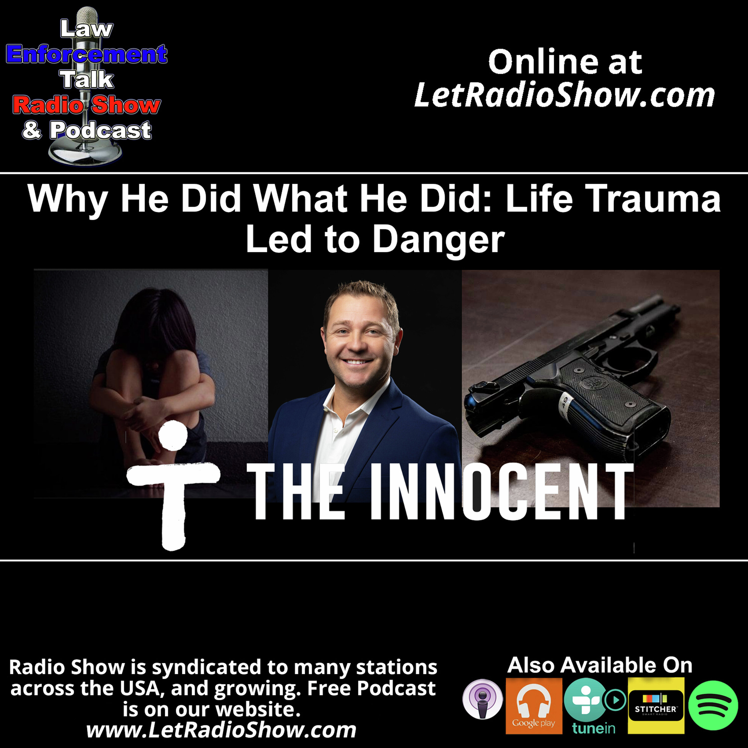 Why He Did What He Did: Life Trauma Led to Danger Why He Did What He Did: Life Trauma Led to Danger