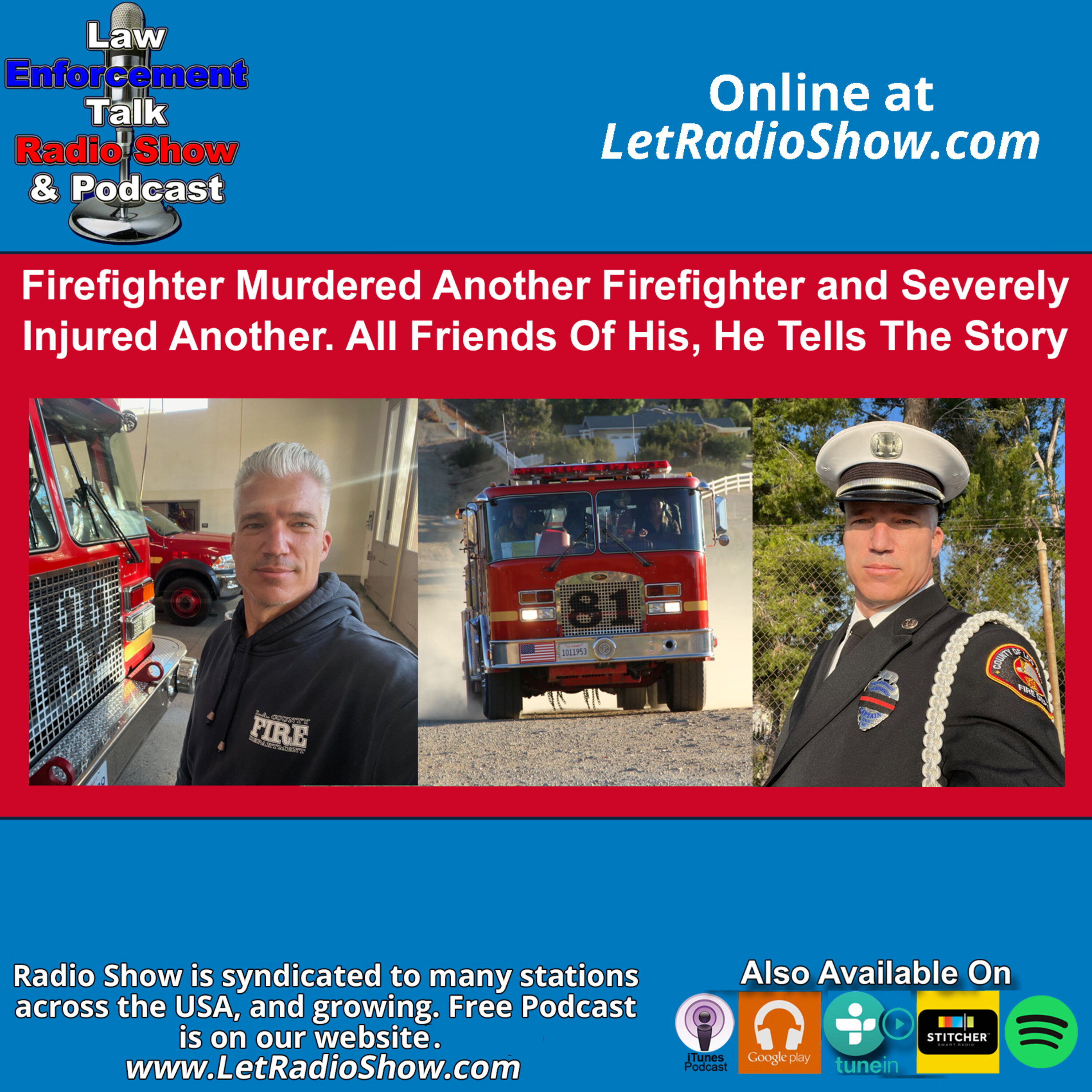 Firefighter Murdered Another Firefighter and Severely Injured Another. All Friends Of His, He Tells The Story