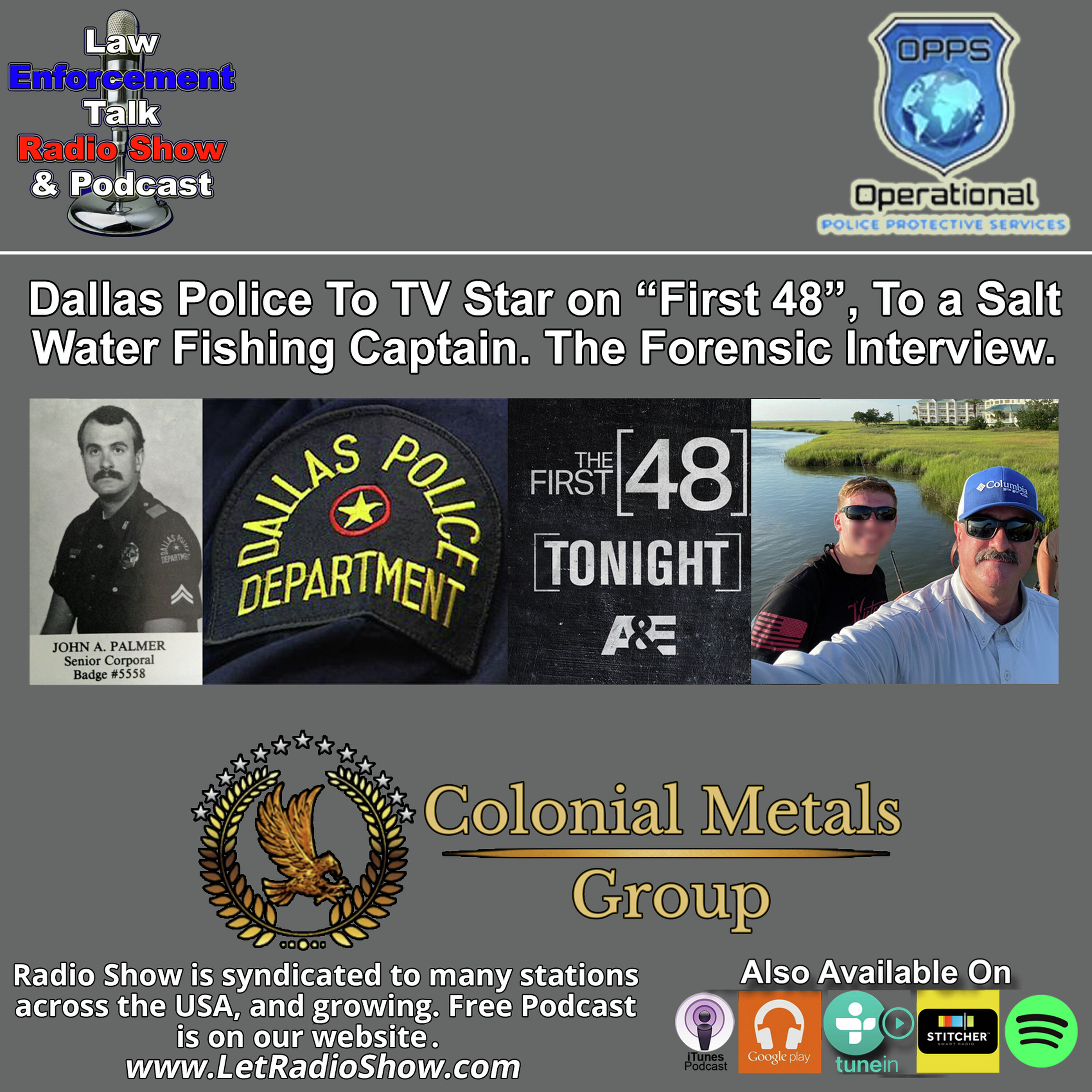 Dallas Police To TV Star on First 48, To a Salt Water Fishing Captain. The Forensic Interview. Dallas Police To TV Star on First 48, To a Salt Water Fishing Captain. The Forensic Interview.