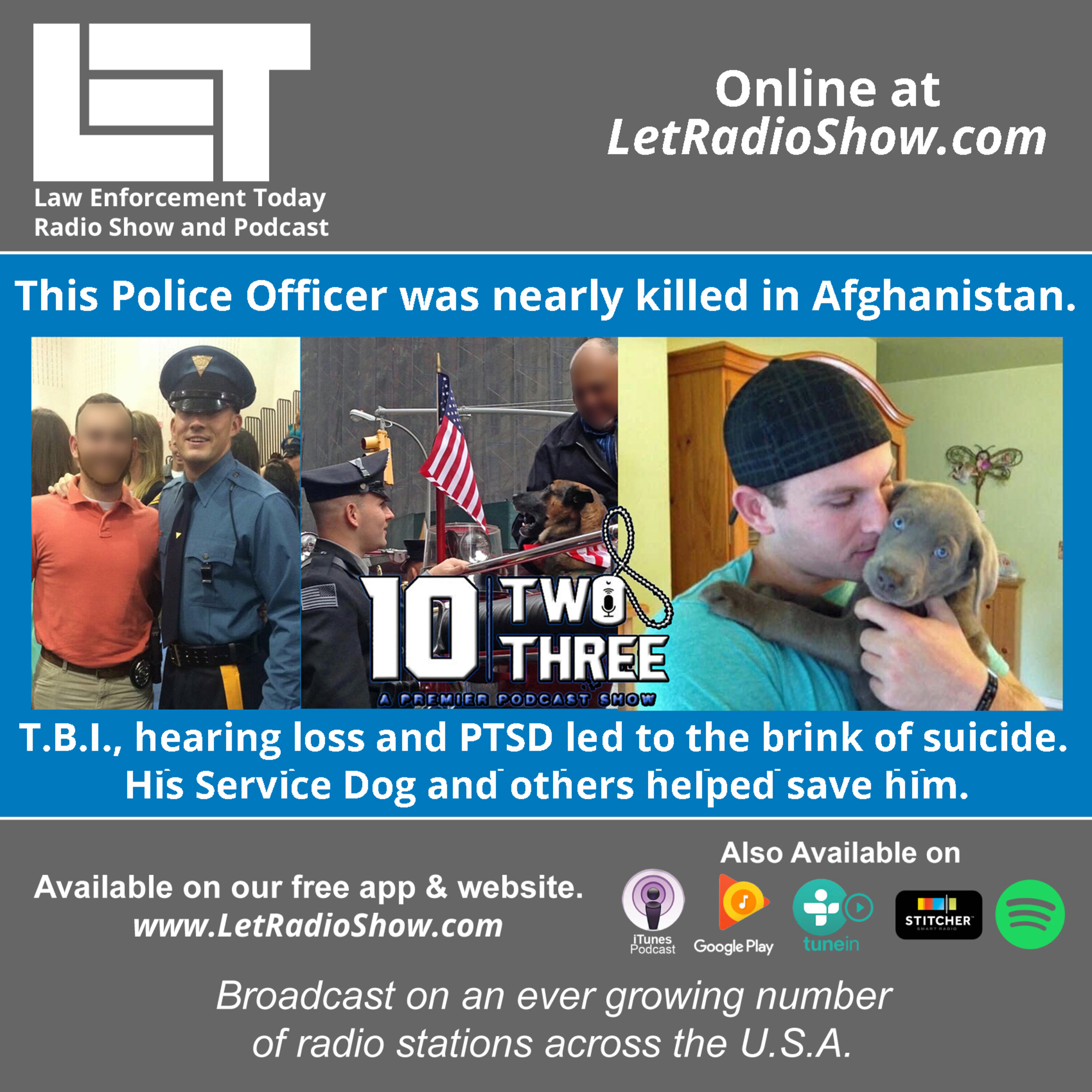 S5E61: This Police Officer was nearly killed in Afghanistan. T.B.I., hearing loss and PTSD led to the brink of suicide.