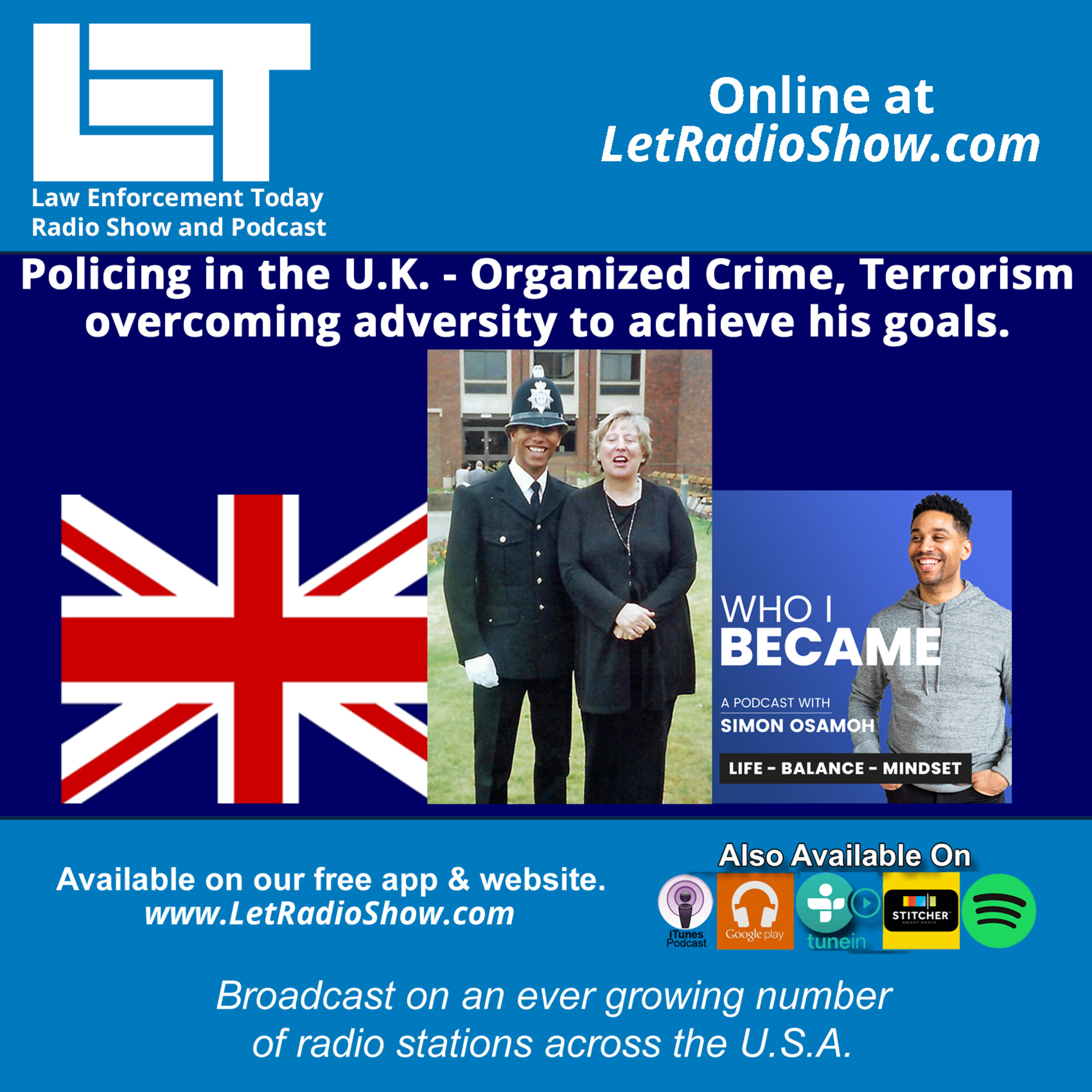 S5E43: Policing in the U.K. - Organized Crime, Terrorism,  overcoming adversity to achieve his goals.