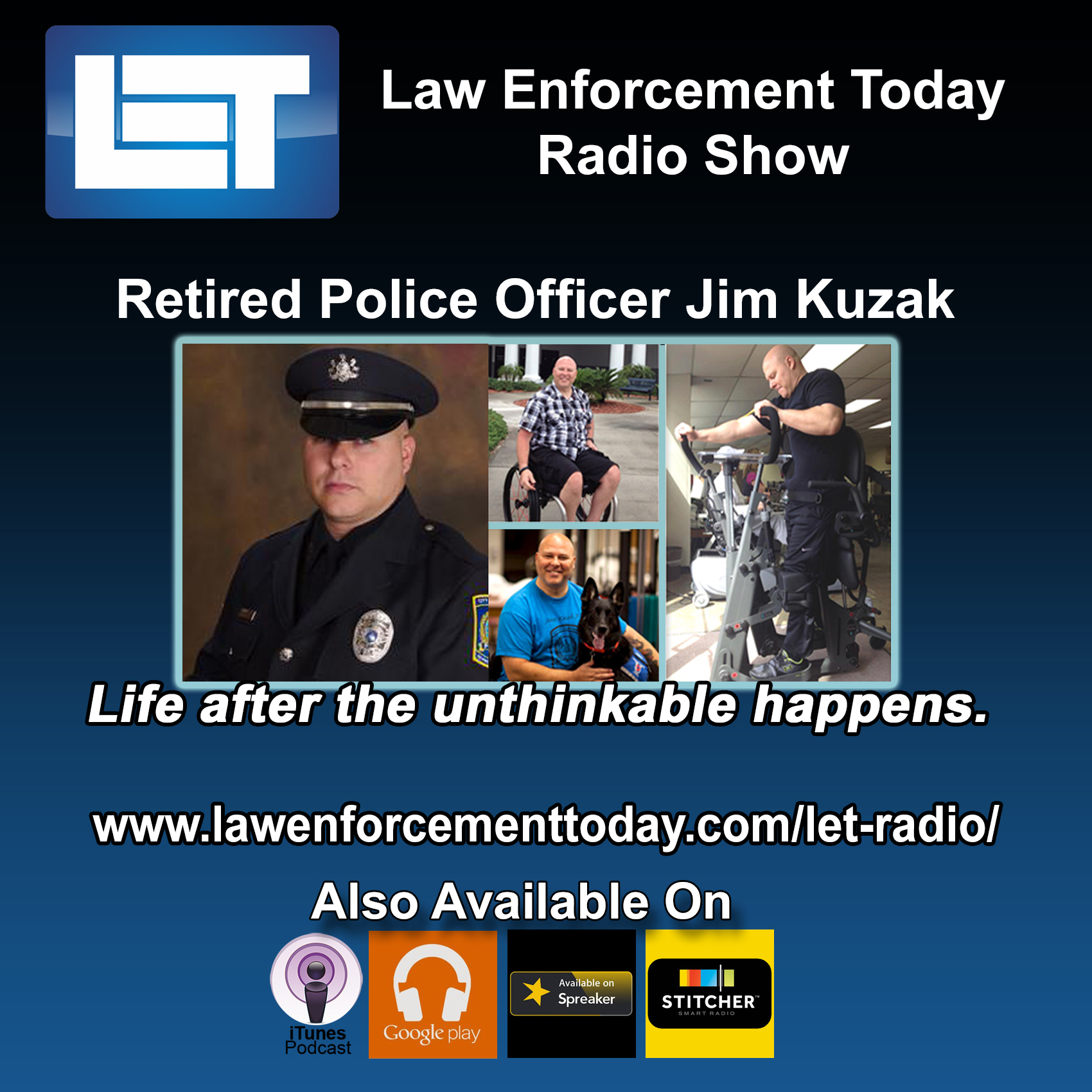 S1E14: Retired Police Officer Jim Kuzak, his inspiring and dramatic story about life after catastrophic injury.