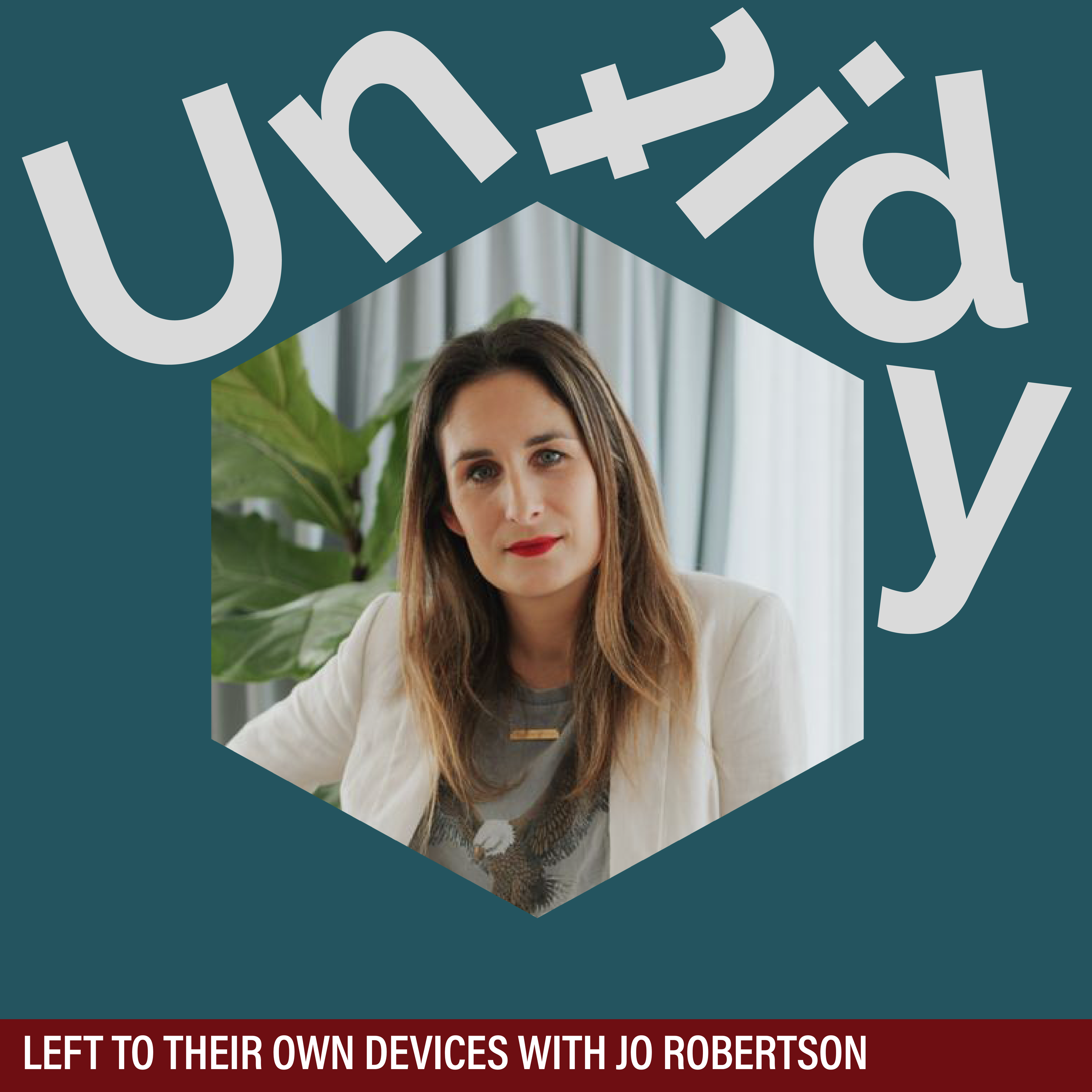 Left to their own devices with Jo Robertson