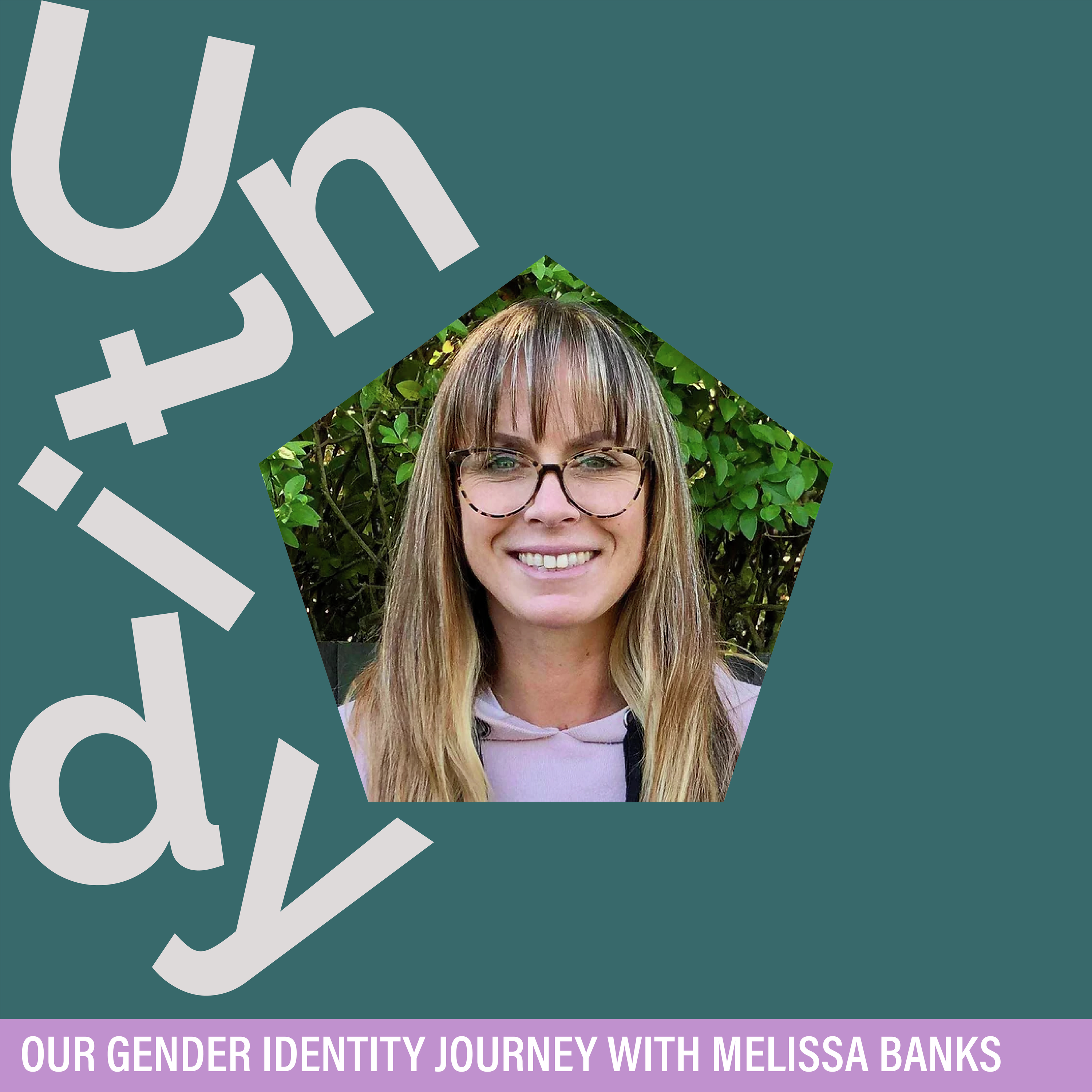 Our gender identity journey with Melissa Banks